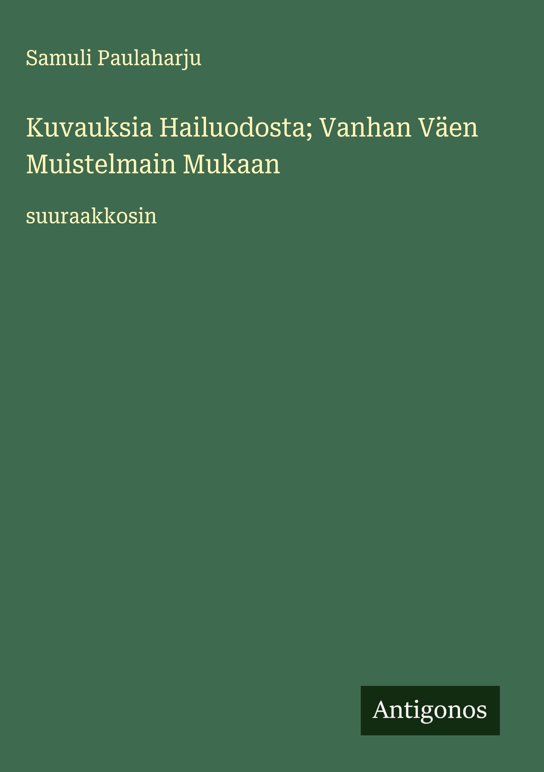 Kuvauksia Hailuodosta; Vanhan Väen Muistelmain Mukaan Classics