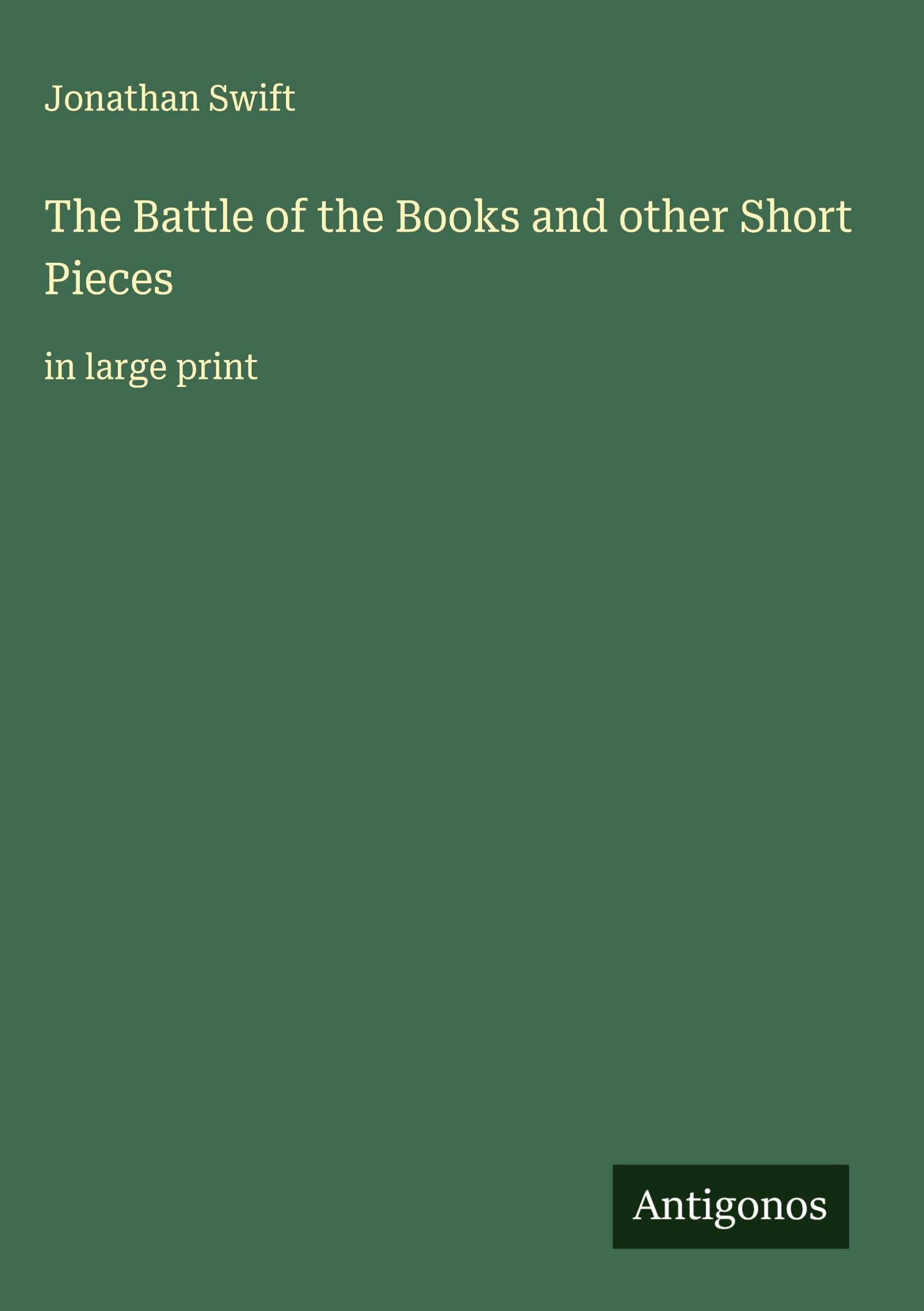 The Battle of the Books and other Short Pieces Classics