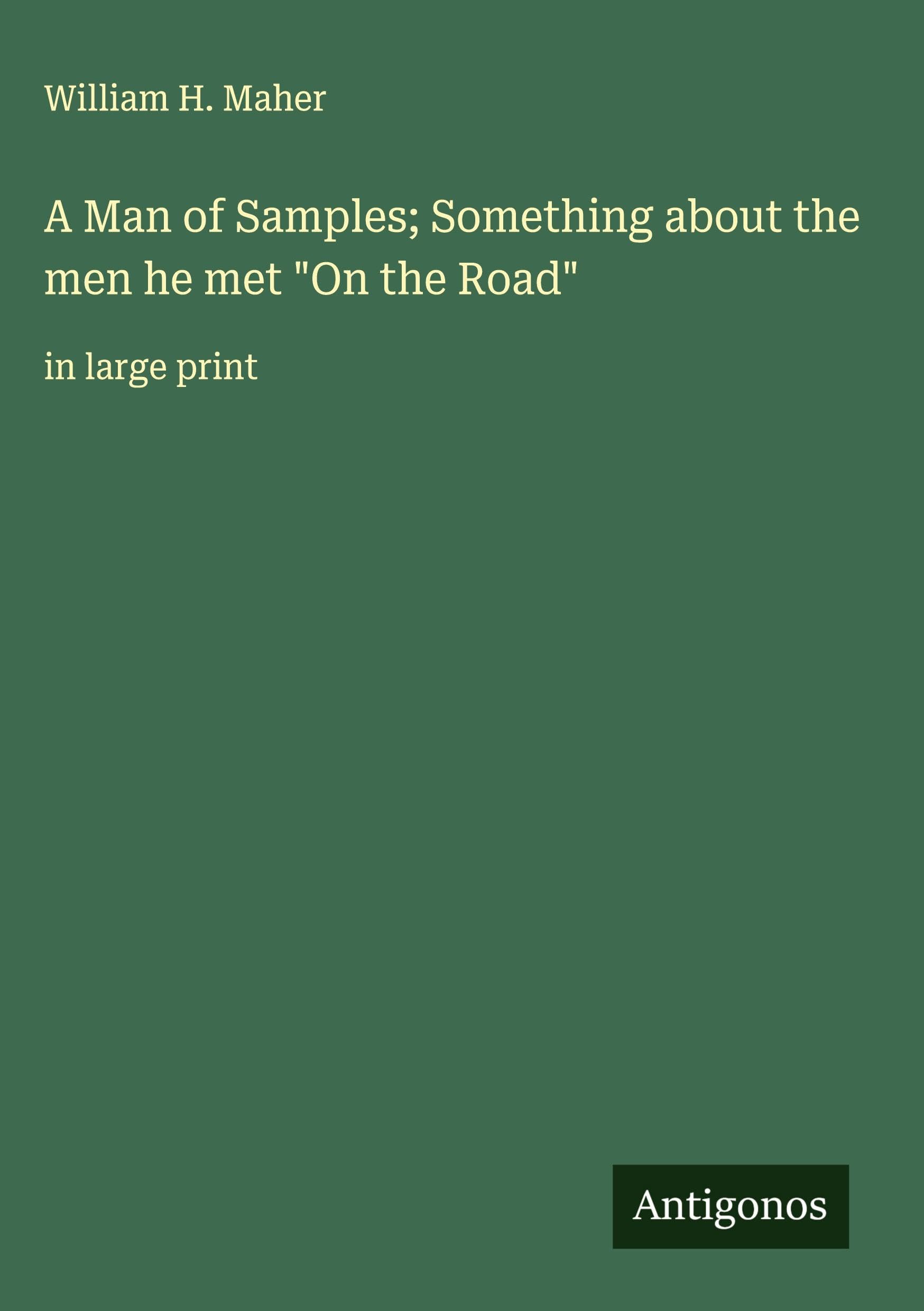 A Man of Samples; Something about the men he met "On the Road" Classics
