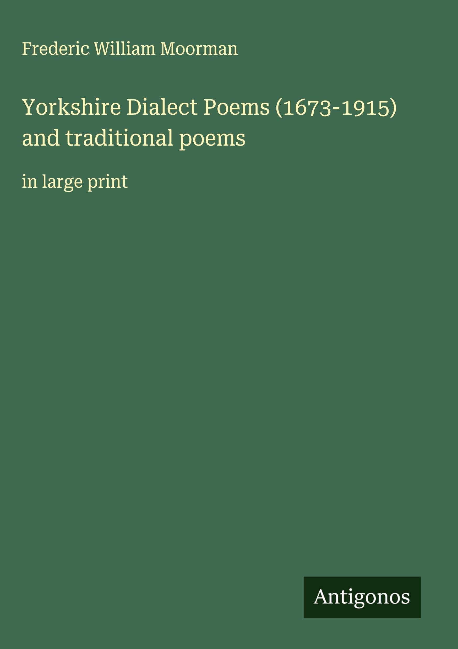 Yorkshire Dialect Poems (1673-1915) and traditional poems Classics