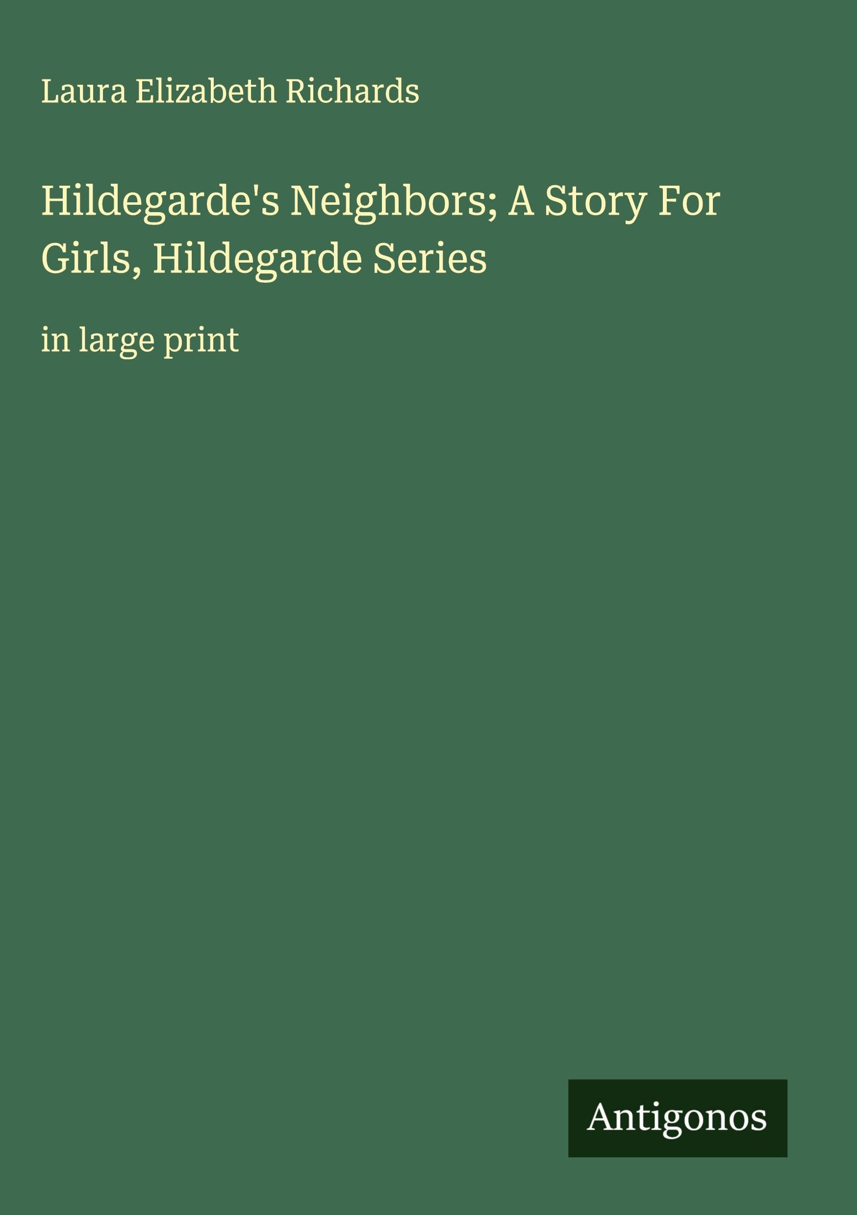 Hildegarde's Neighbors; A Story For Girls, Hildegarde Series Classics