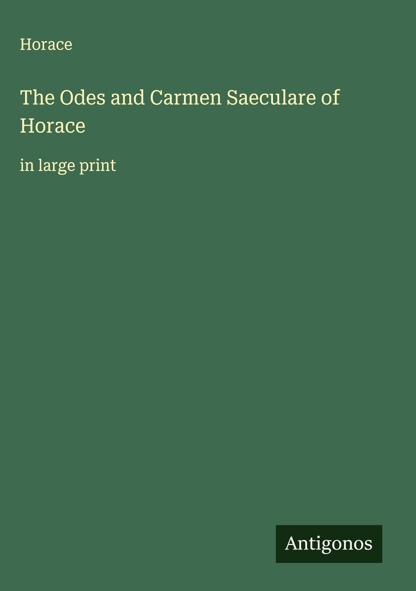 The Odes and Carmen Saeculare of Horace Classics