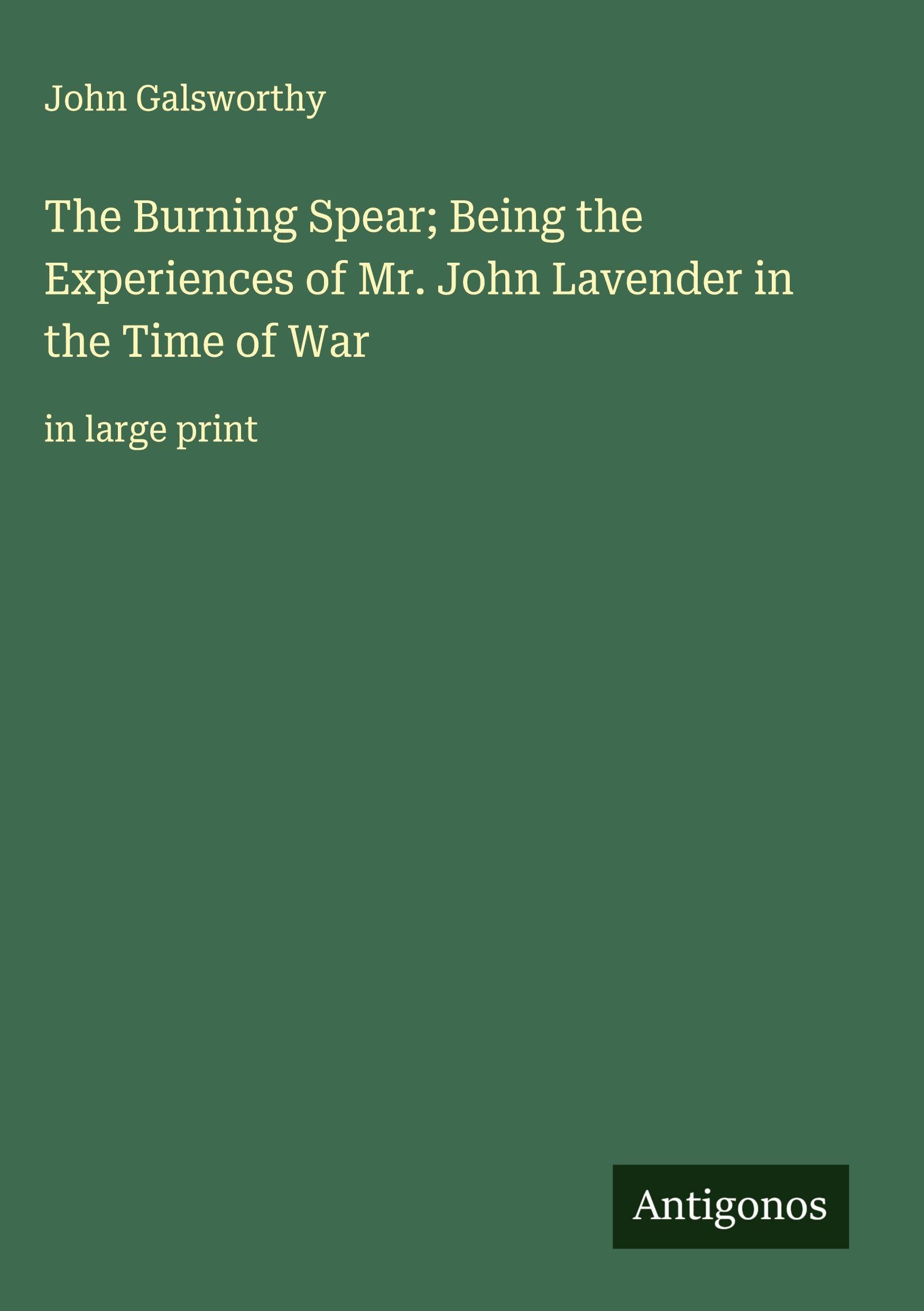 The Burning Spear; Being the Experiences of Mr. John Lavender in the Time of War Classics