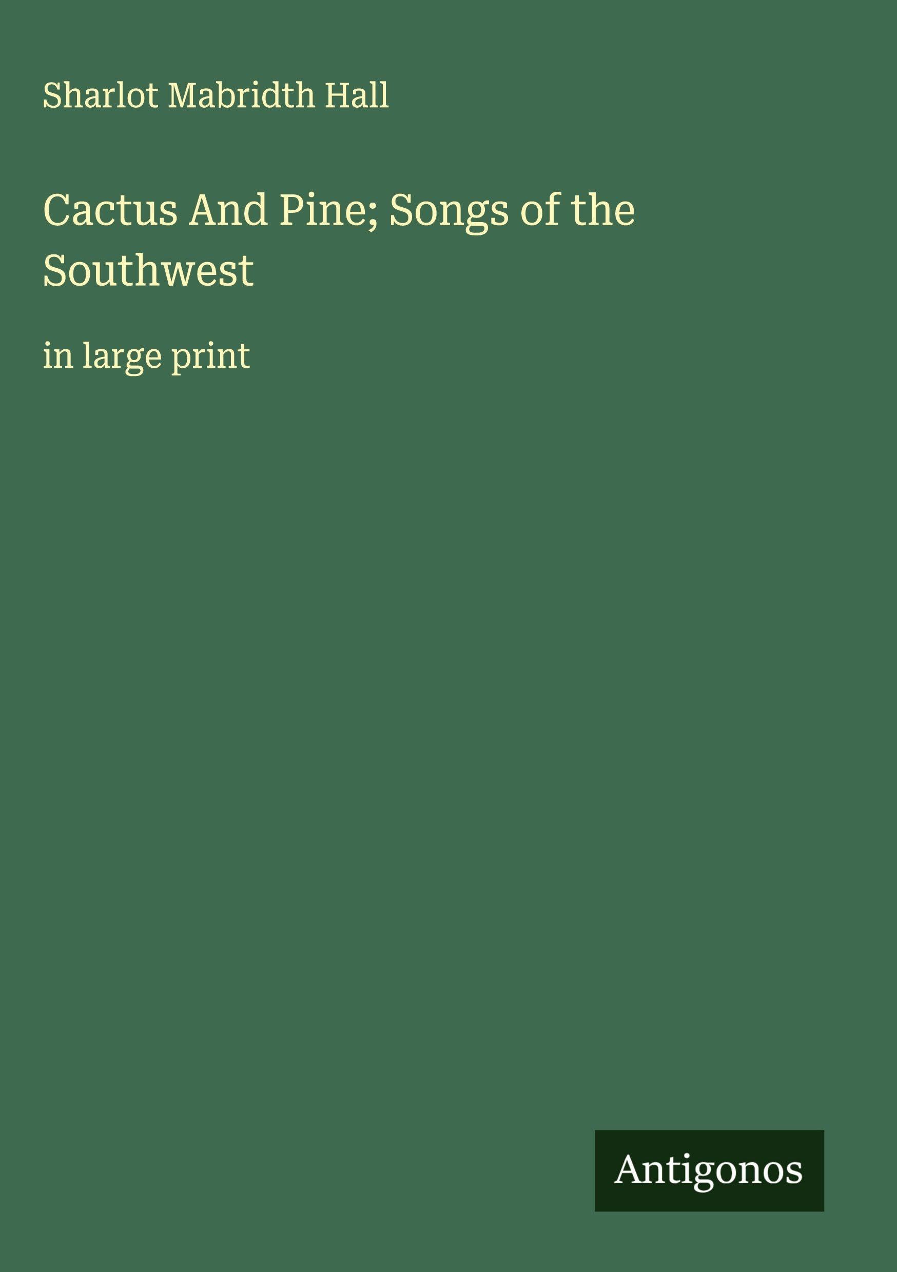Cactus And Pine; Songs of the Southwest Classics
