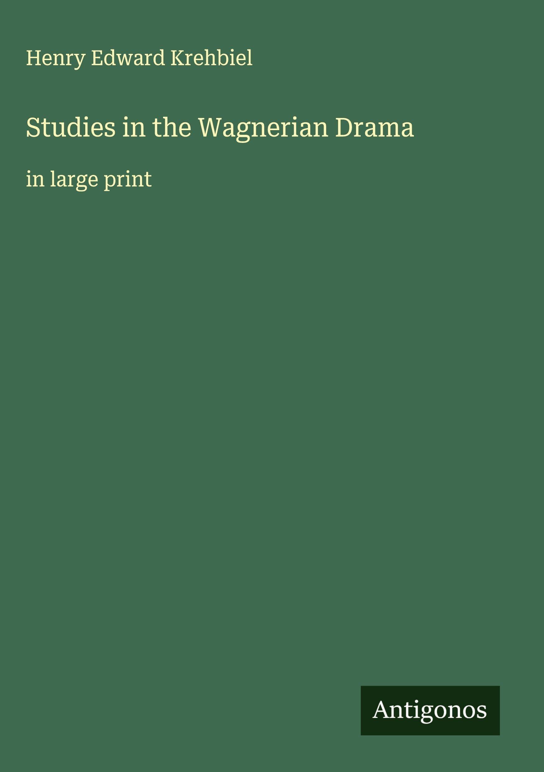 Studies in the Wagnerian Drama Classics