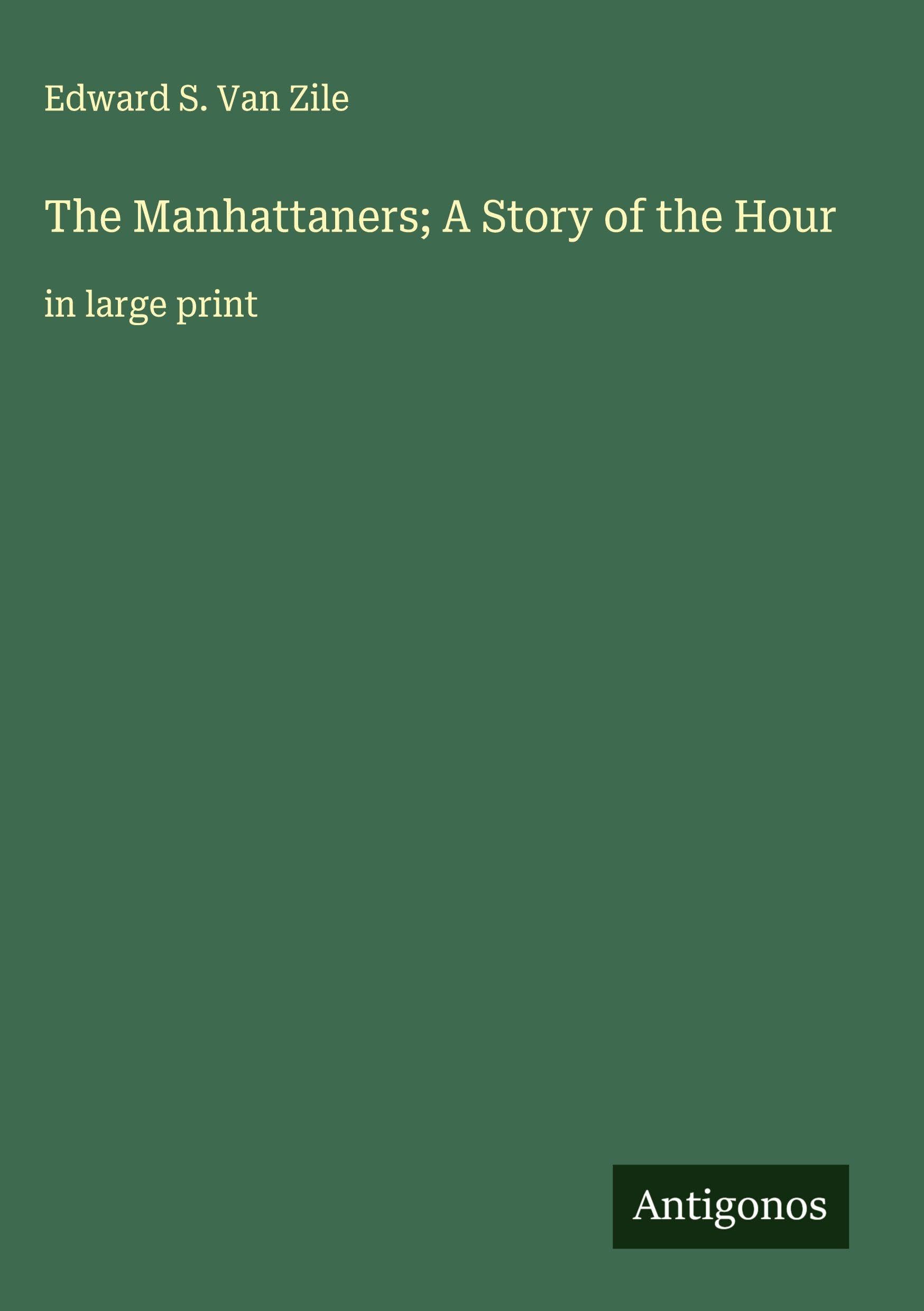 The Manhattaners; A Story of the Hour Classics
