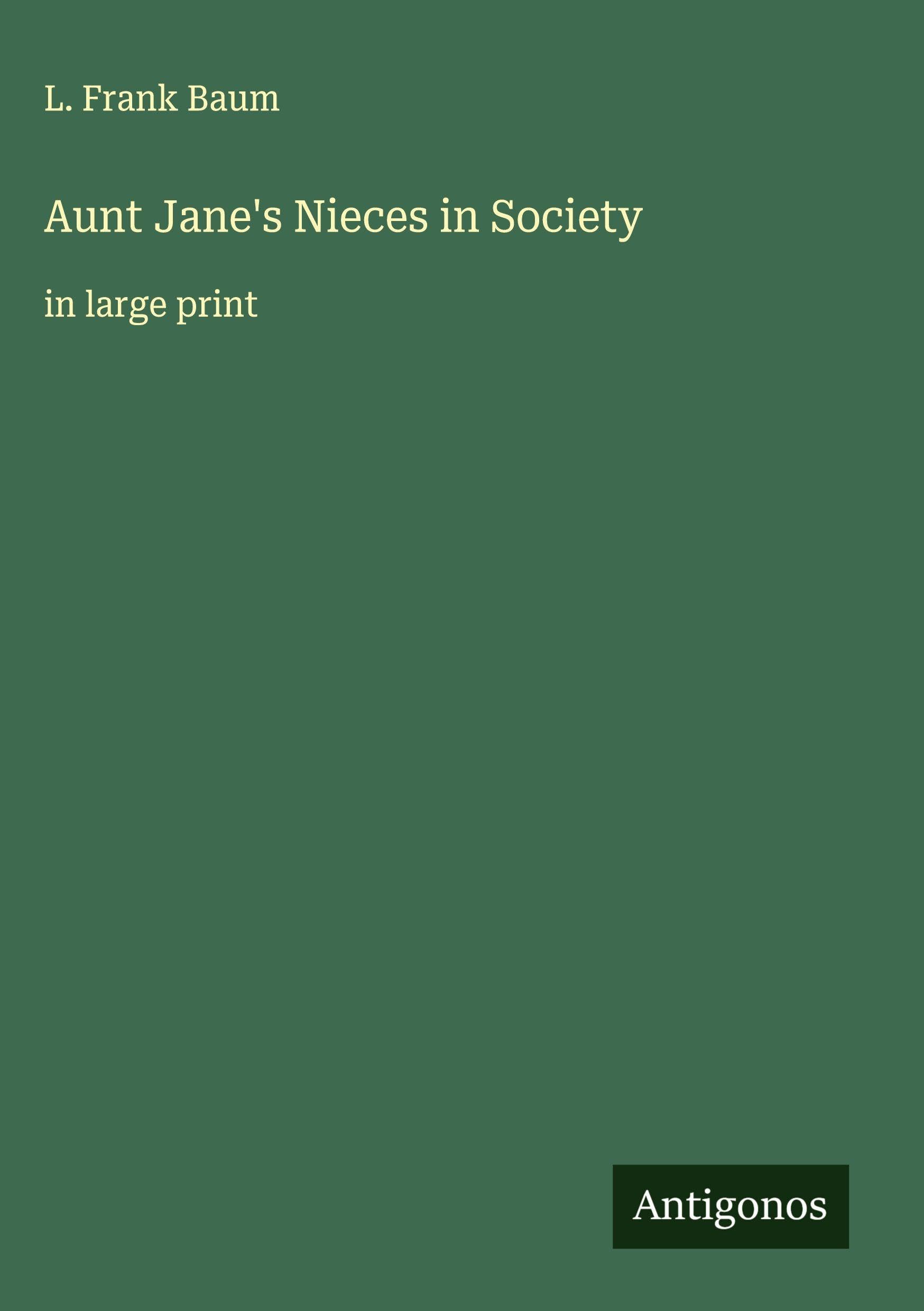 Aunt Jane's Nieces in Society Classics