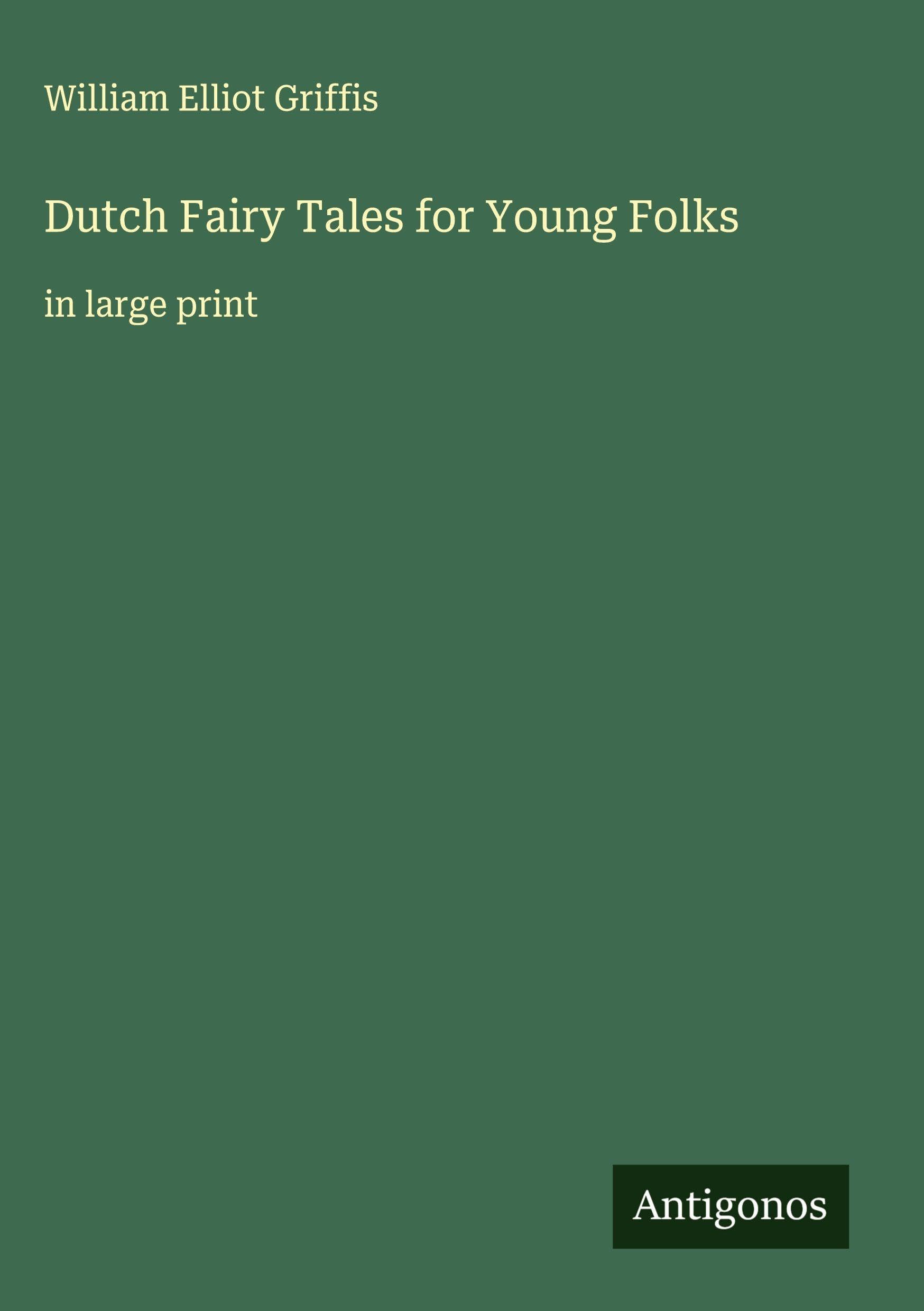 Dutch Fairy Tales for Young Folks Classics