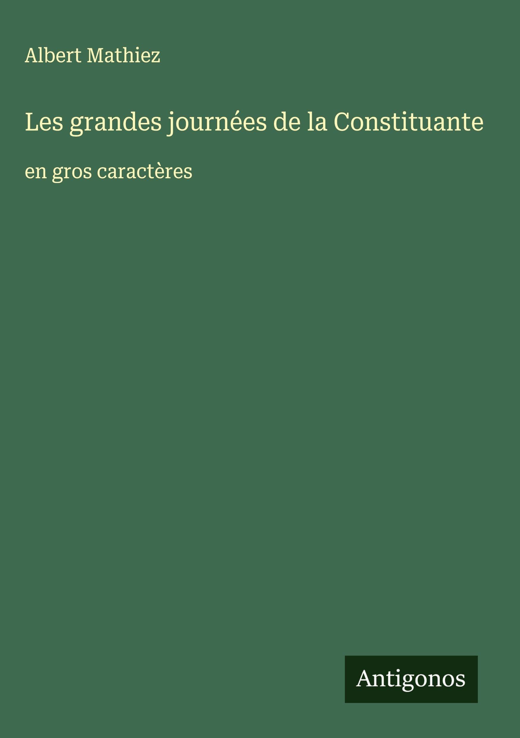Les grandes journées de la Constituante Classics