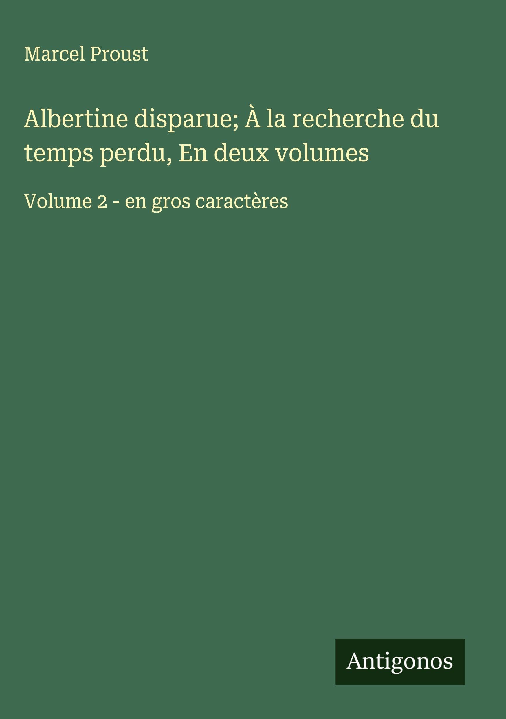 Albertine disparue; À la recherche du temps perdu, En deux volumes Classics