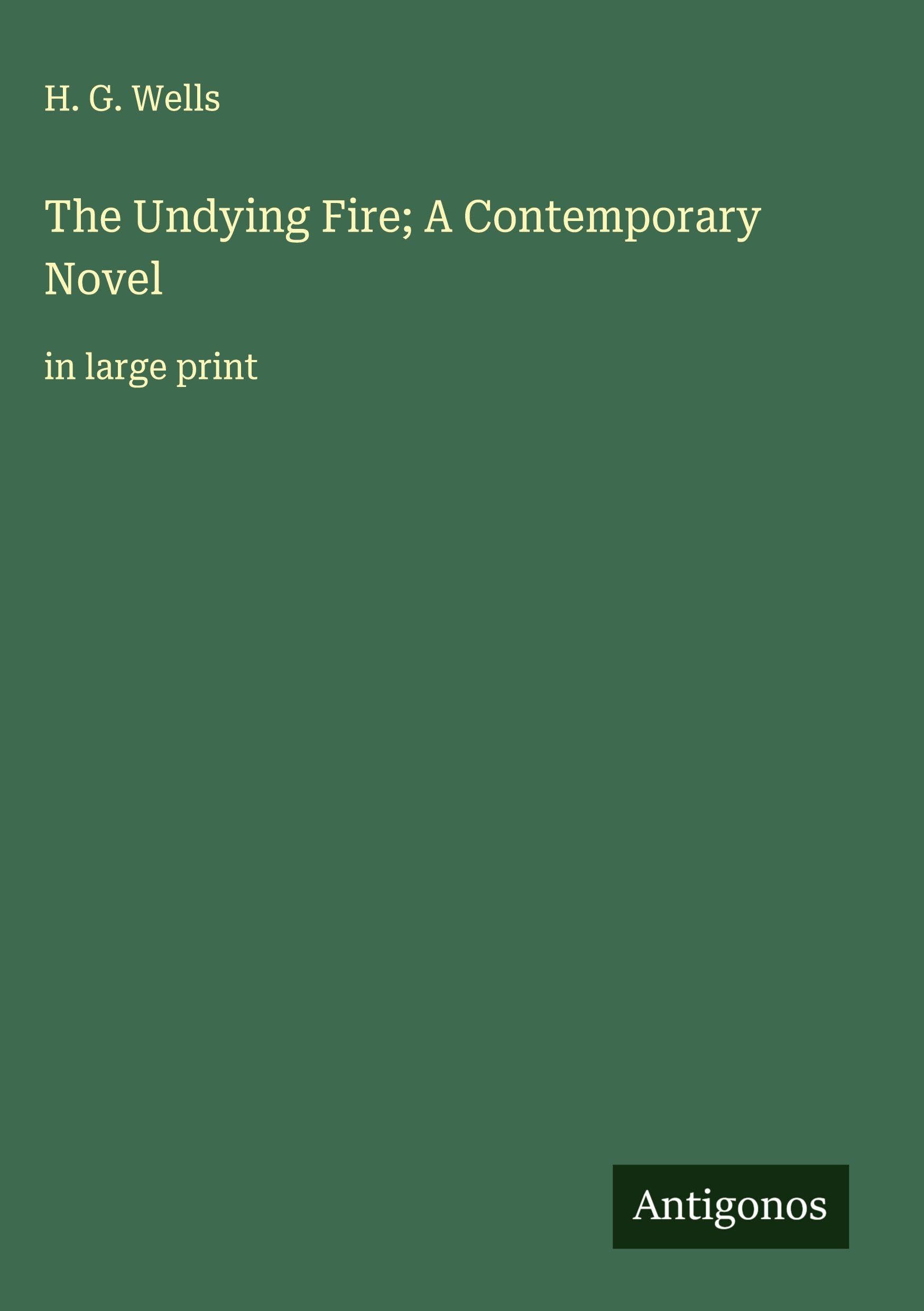The Undying Fire; A Contemporary Novel Classics