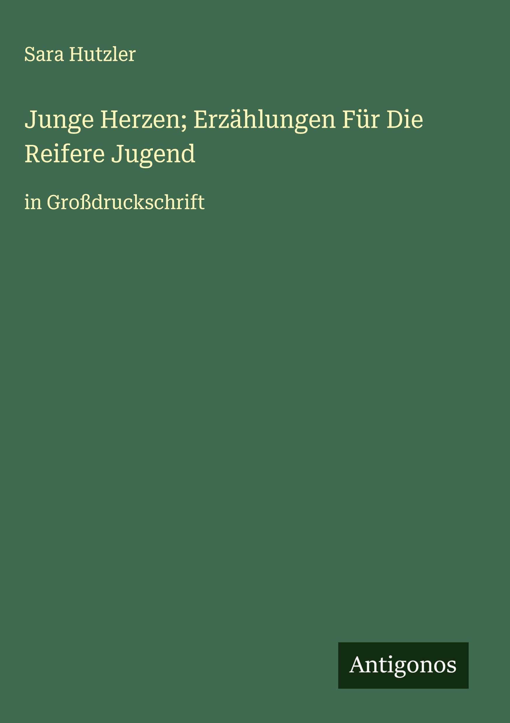 Junge Herzen; Erzählungen Für Die Reifere Jugend Classics