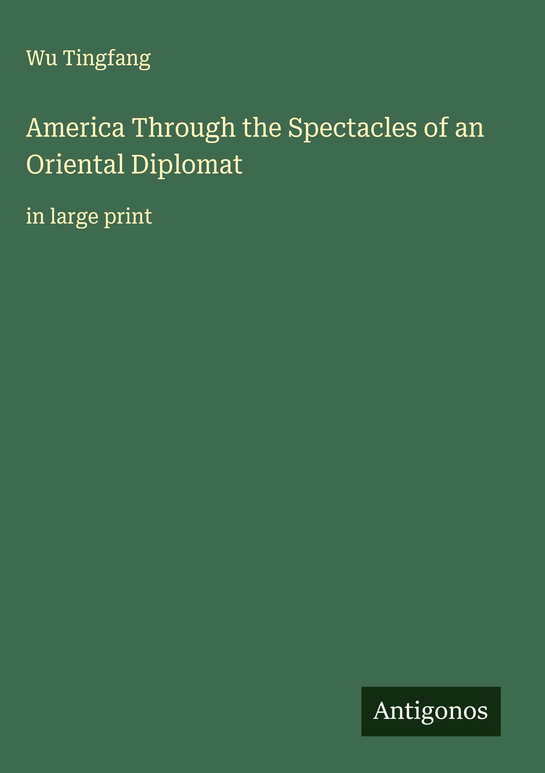 America Through the Spectacles of an Oriental Diplomat Classics
