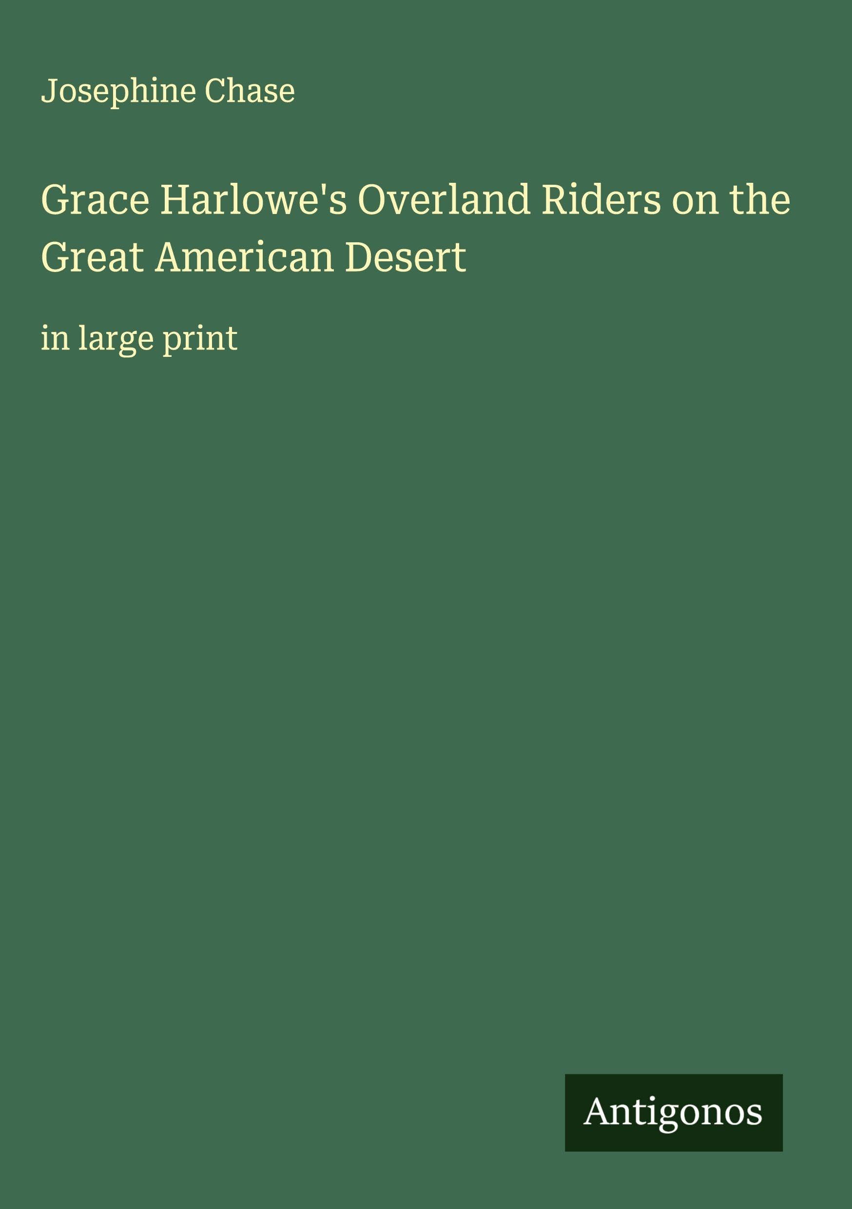 Grace Harlowe's Overland Riders on the Great American Desert Classics