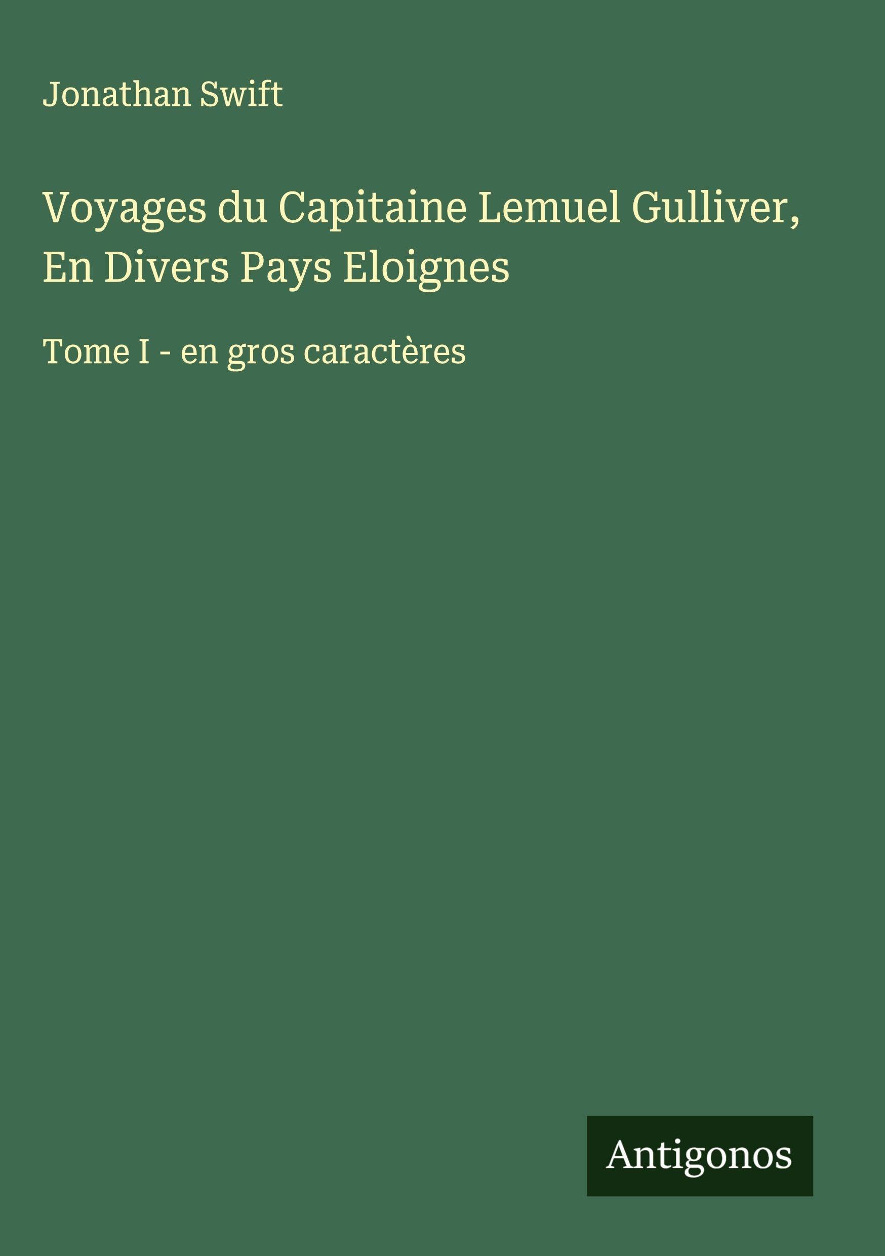 Voyages du Capitaine Lemuel Gulliver, En Divers Pays Eloignes Classics