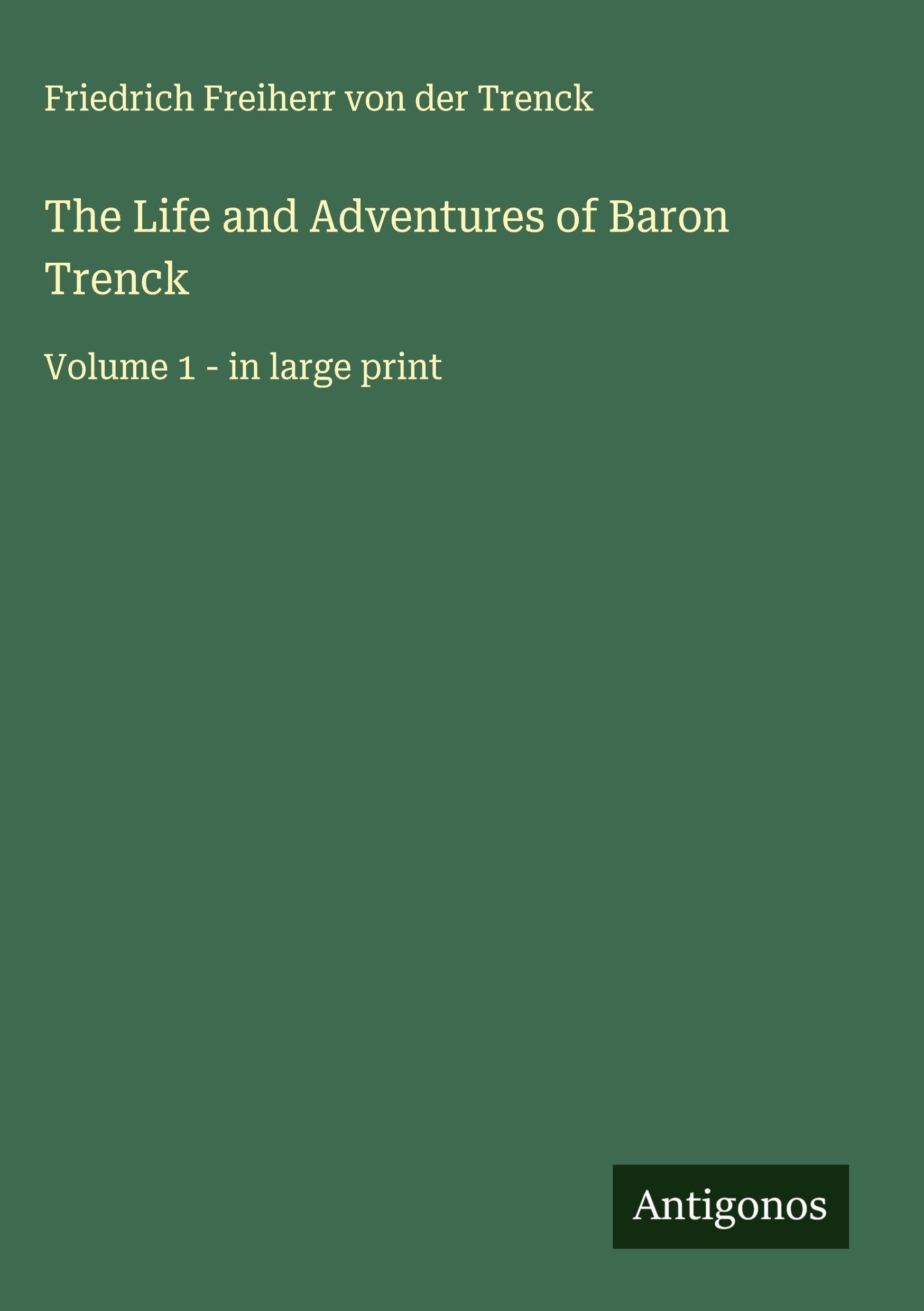 The Life and Adventures of Baron Trenck Classics