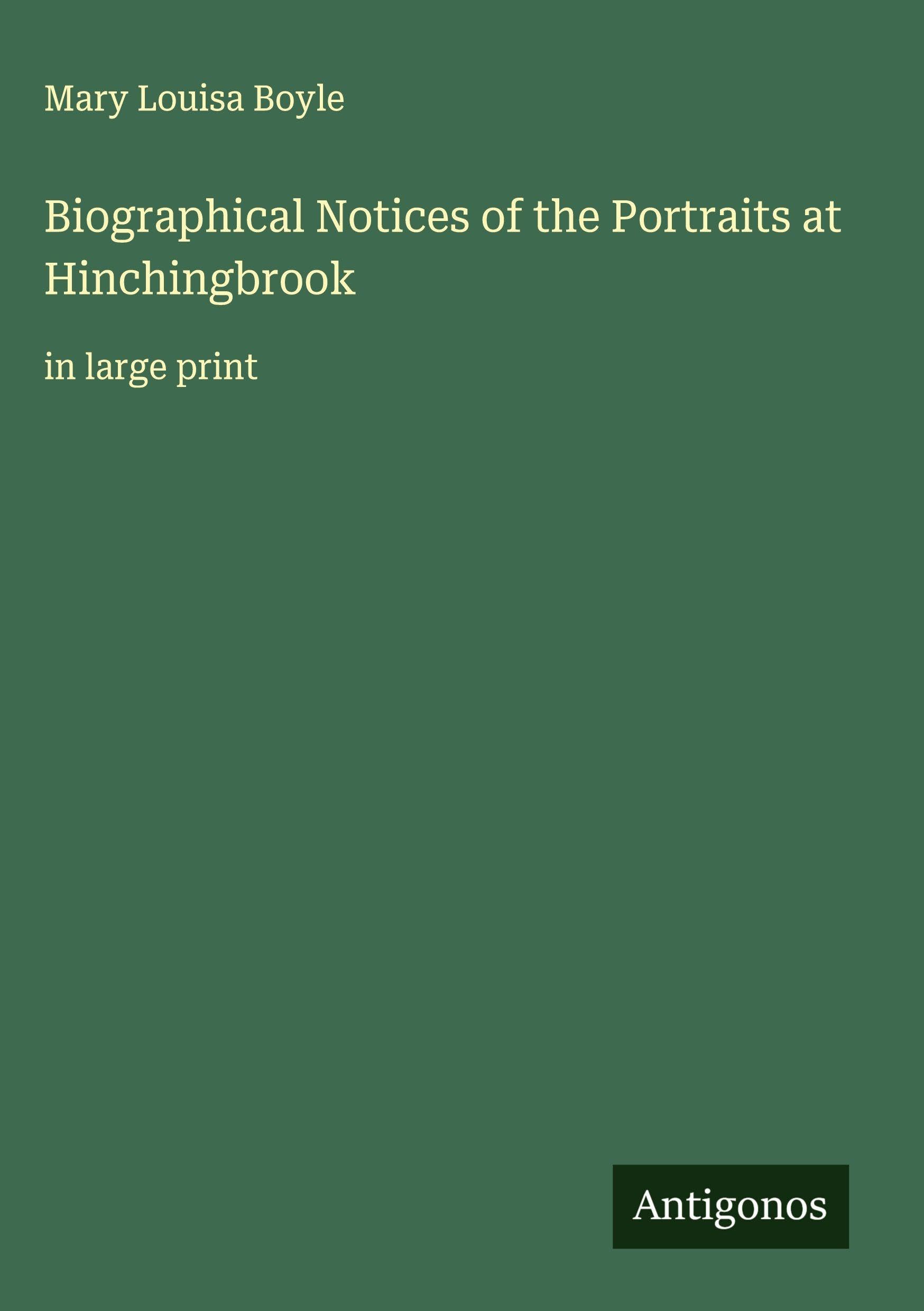 Biographical Notices of the Portraits at Hinchingbrook Classics