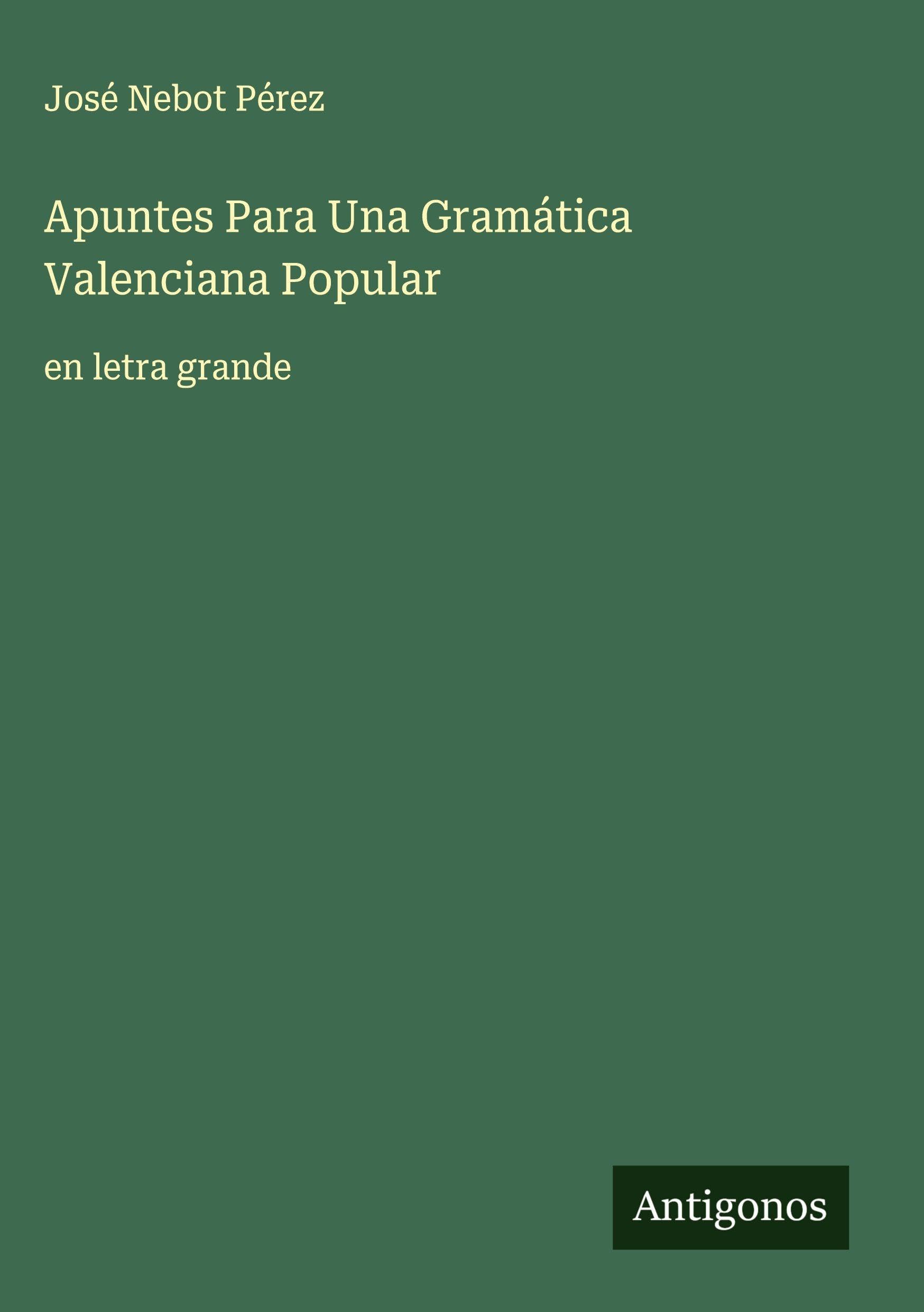 Apuntes Para Una Gramática Valenciana Popular Classics