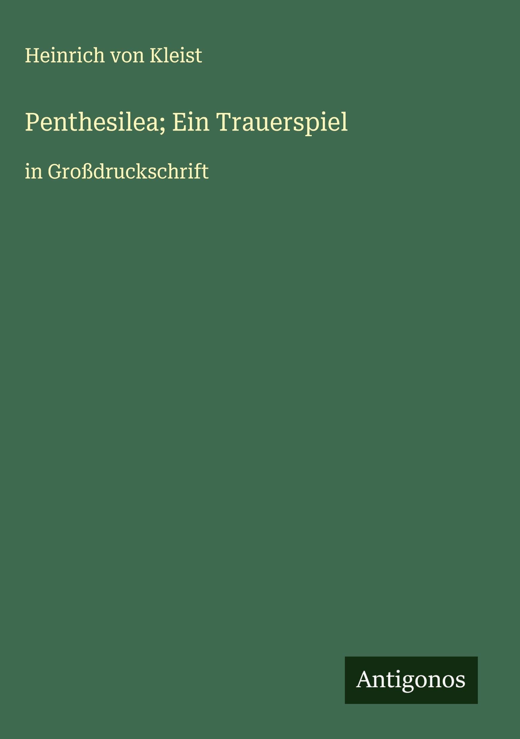 Penthesilea; Ein Trauerspiel Classics
