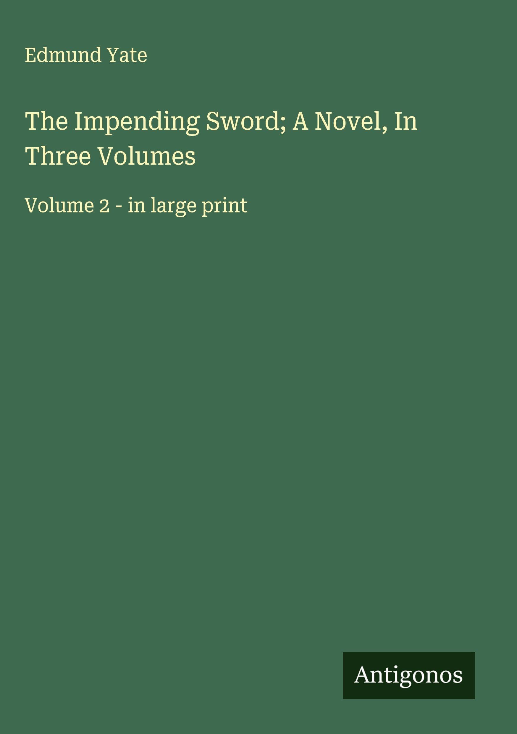 The Impending Sword; A Novel, In Three Volumes Classics