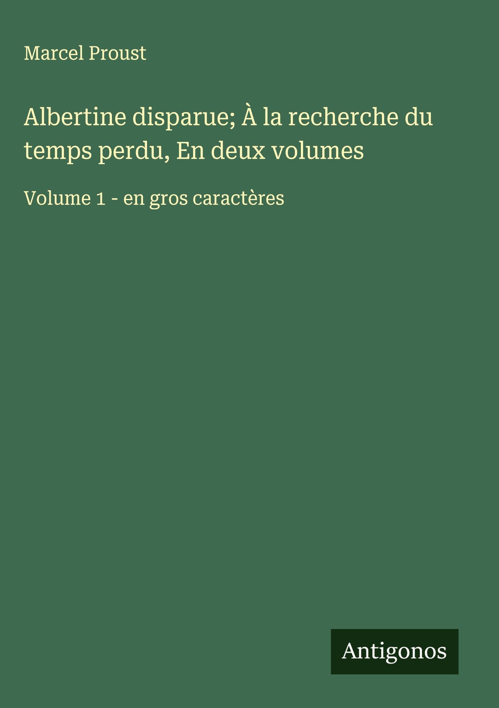 Albertine disparue; À la recherche du temps perdu, En deux volumes Classics