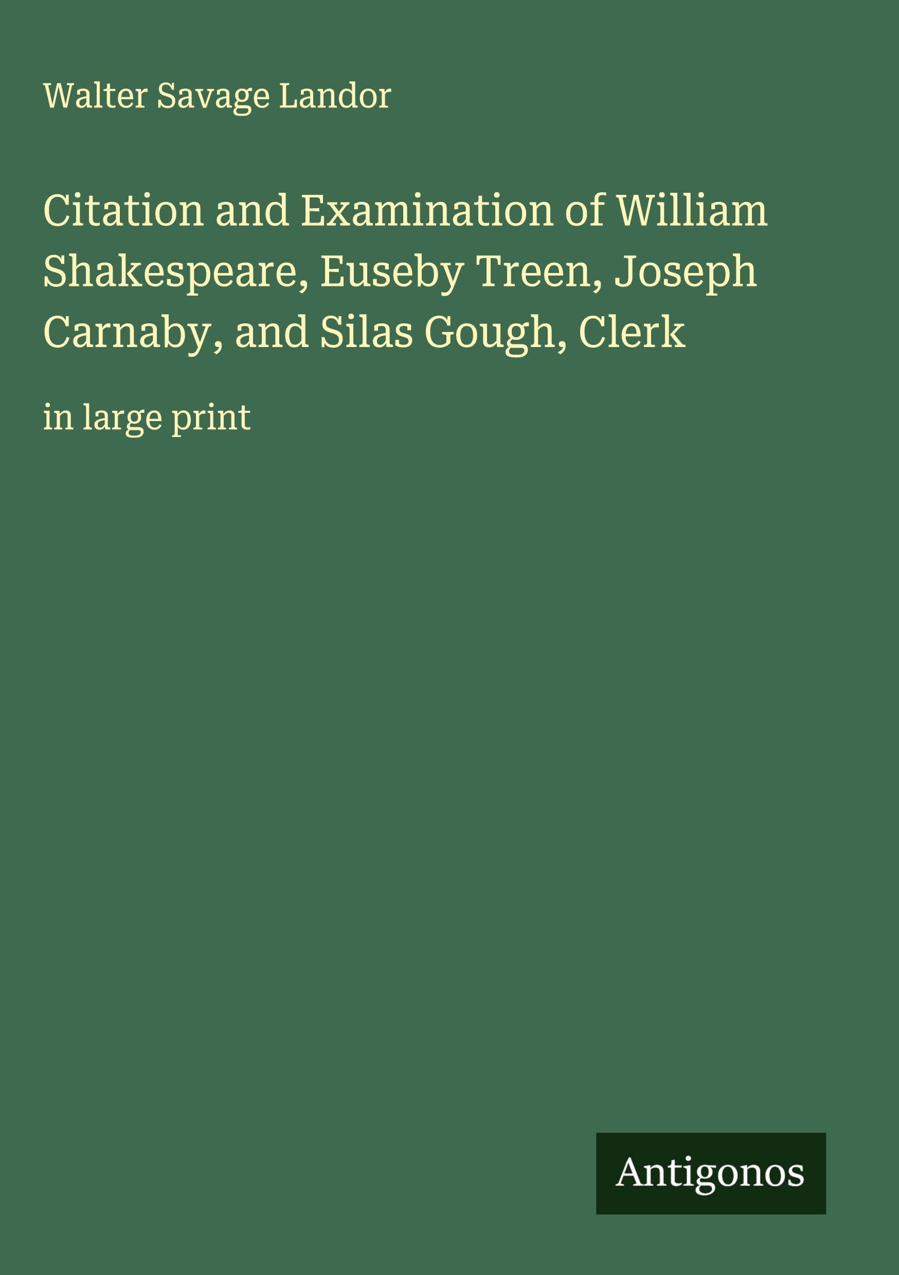 Citation and Examination of William Shakespeare, Euseby Treen, Joseph Carnaby, and Silas Gough, Clerk Classics