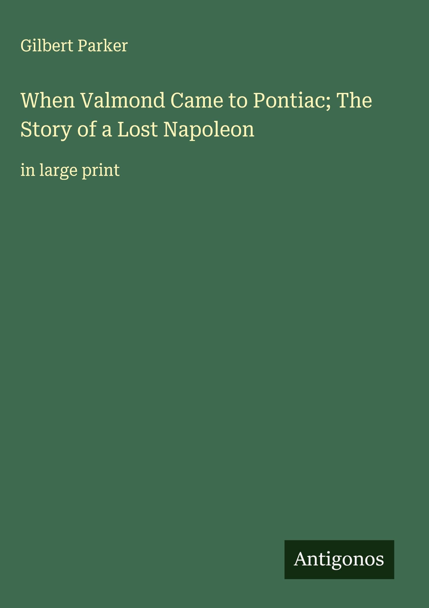 When Valmond Came to Pontiac; The Story of a Lost Napoleon Classics