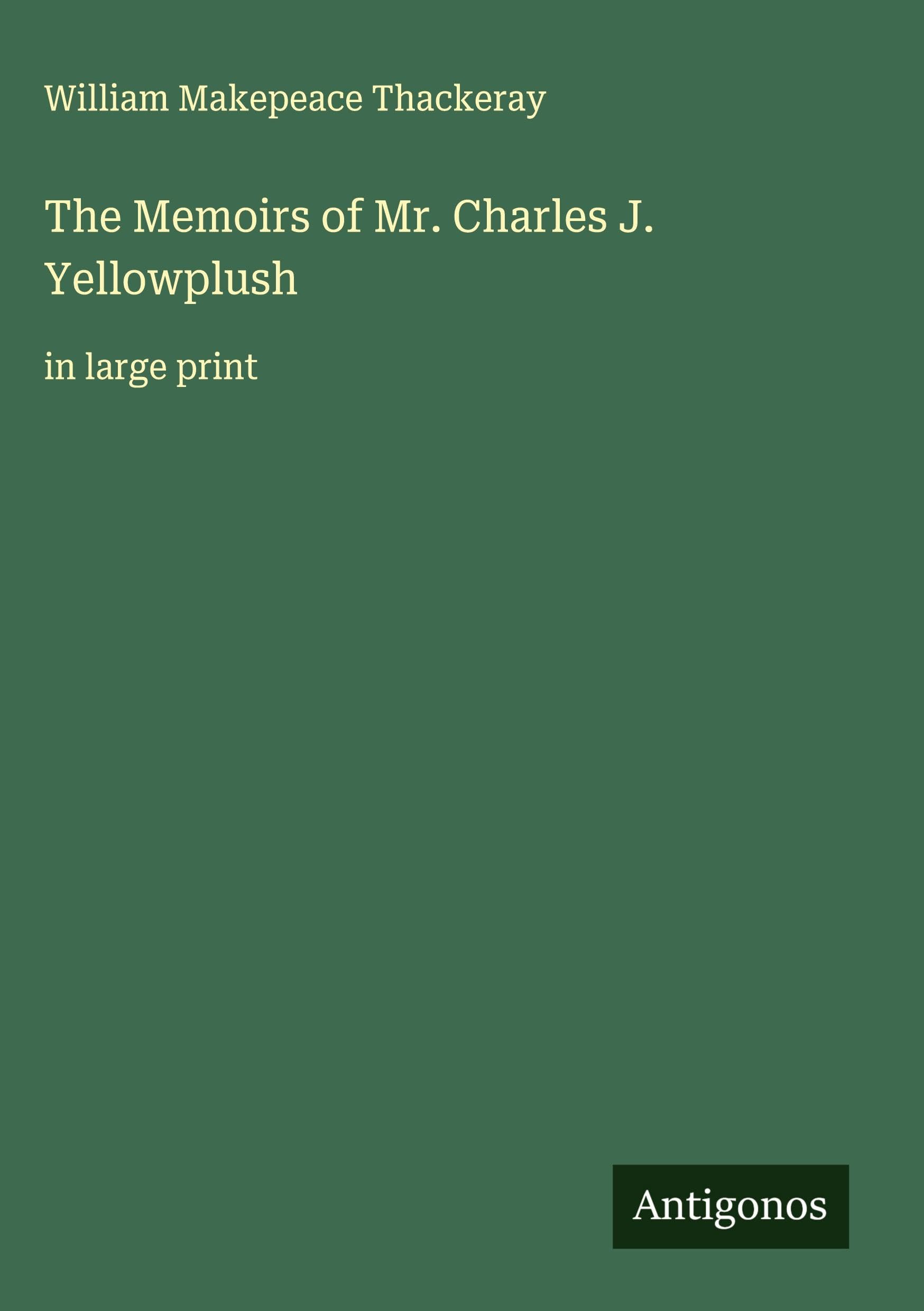 The Memoirs of Mr. Charles J. Yellowplush Classics