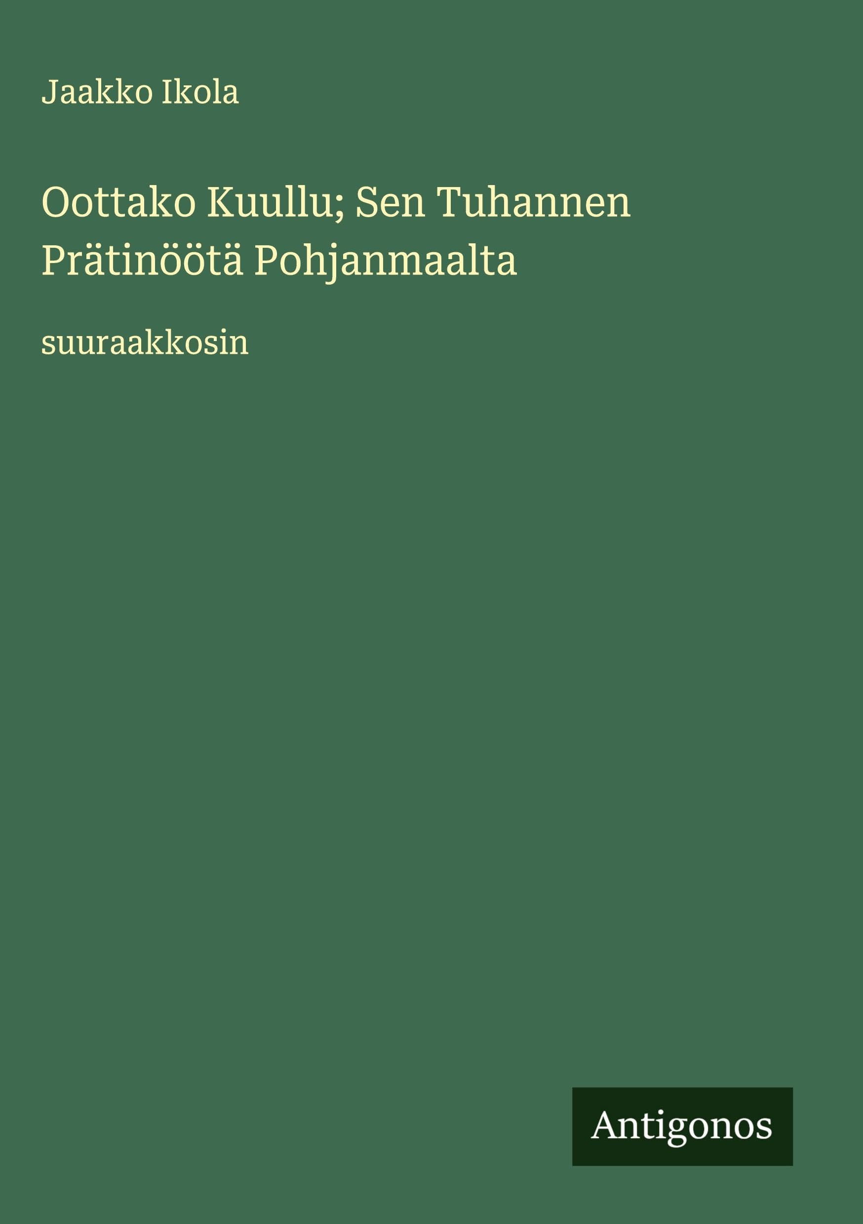 Oottako Kuullu; Sen Tuhannen Prätinöötä Pohjanmaalta Classics