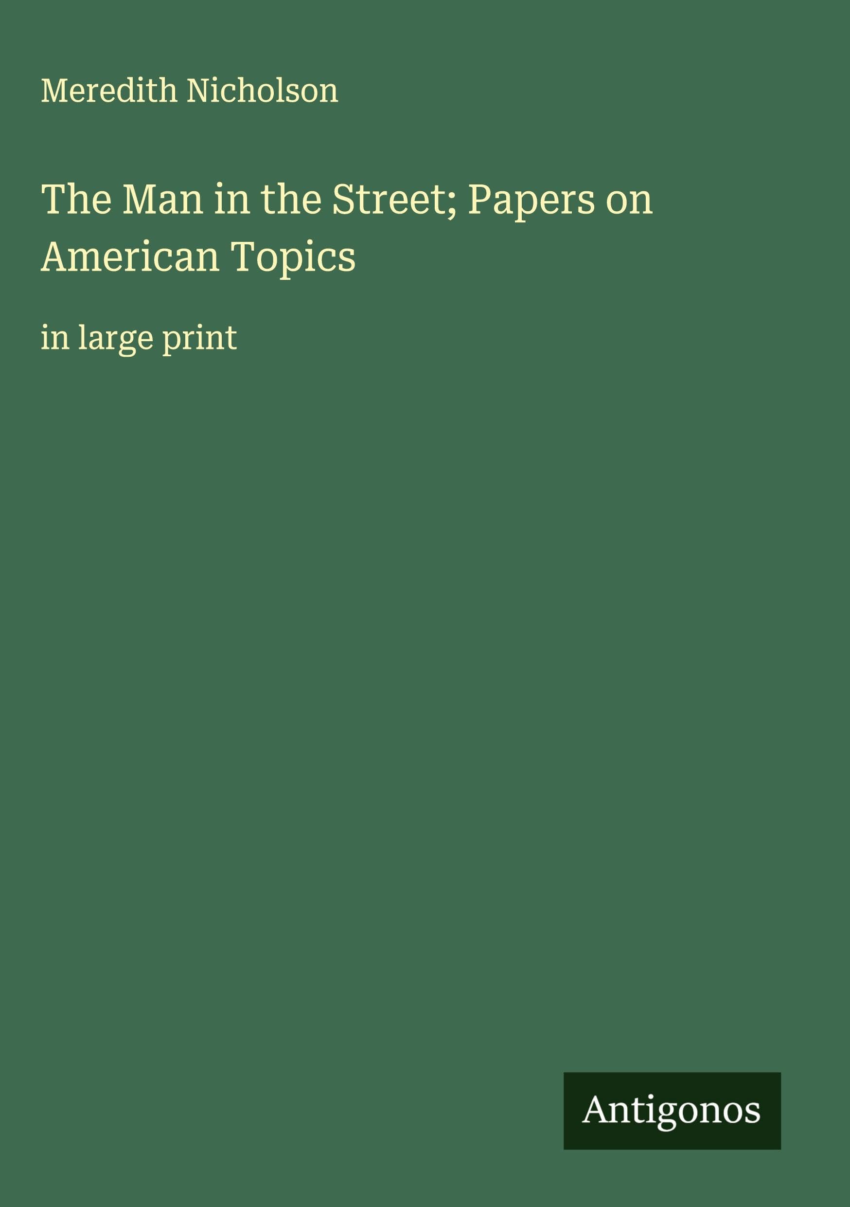 The Man in the Street; Papers on American Topics Classics