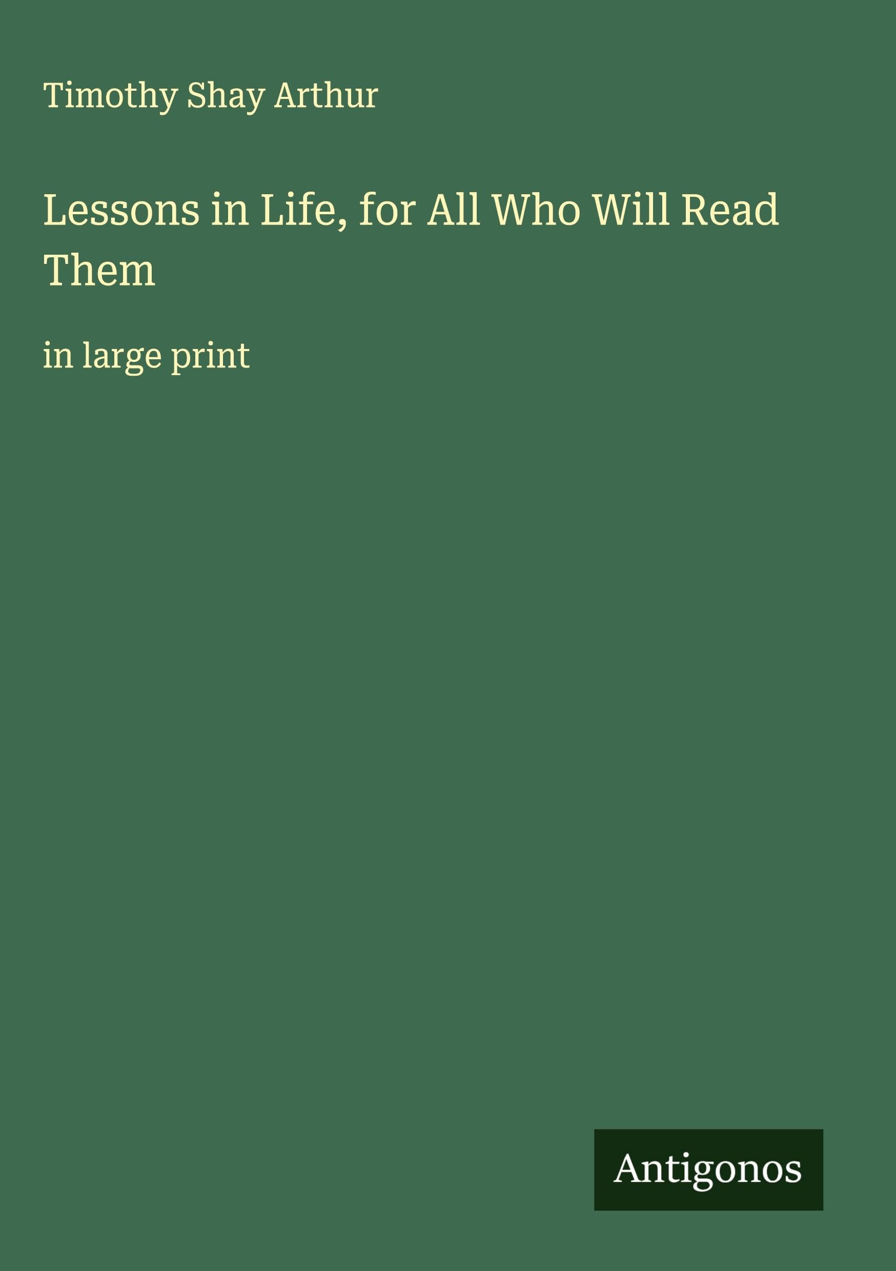 Lessons in Life, for All Who Will Read Them Classics