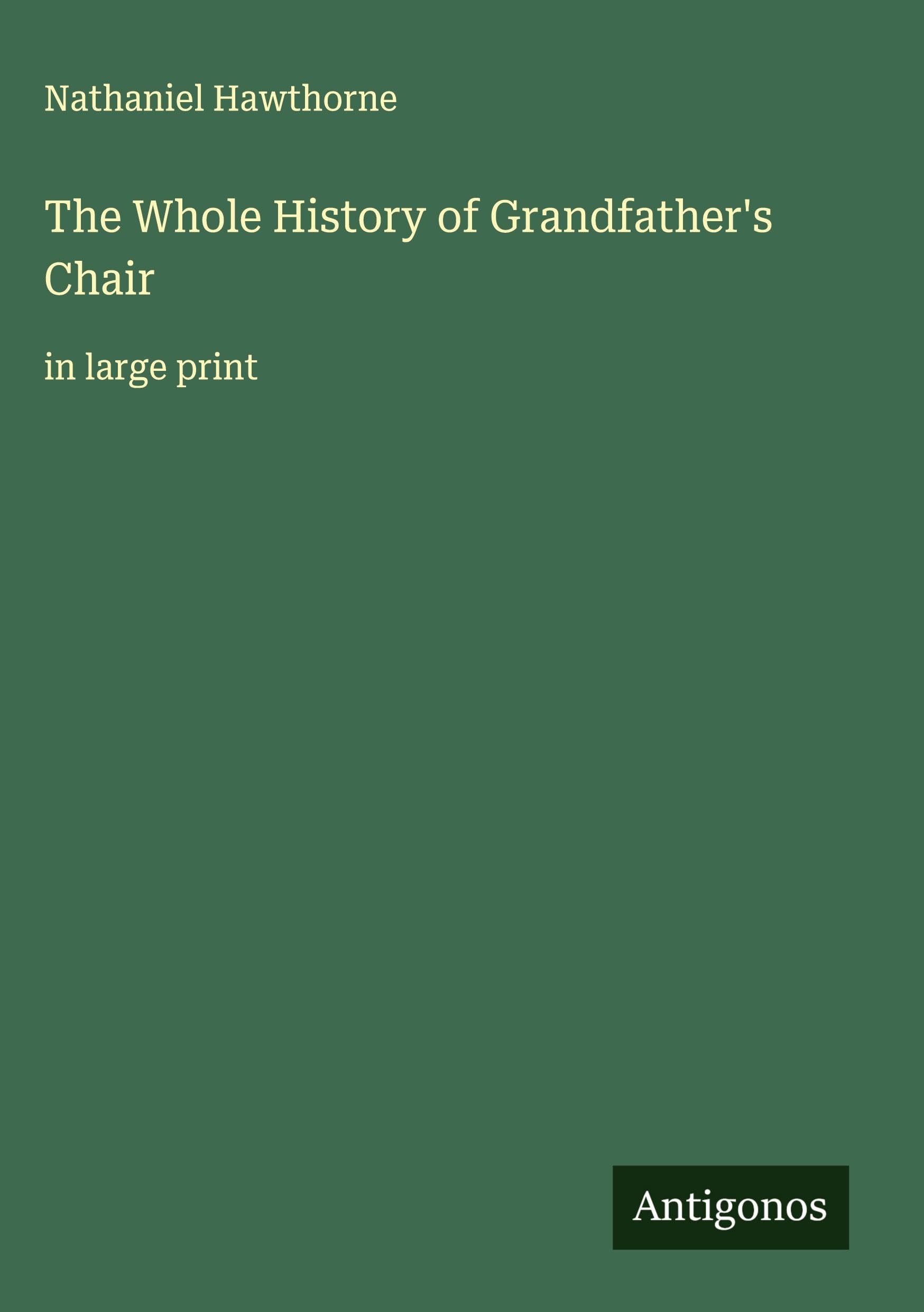 The Whole History of Grandfather's Chair Classics