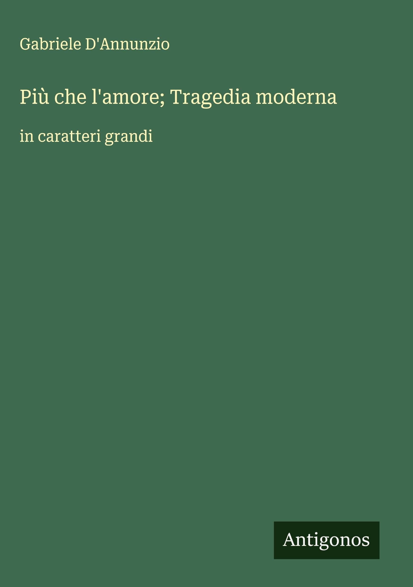 Più che l'amore; Tragedia moderna Classics
