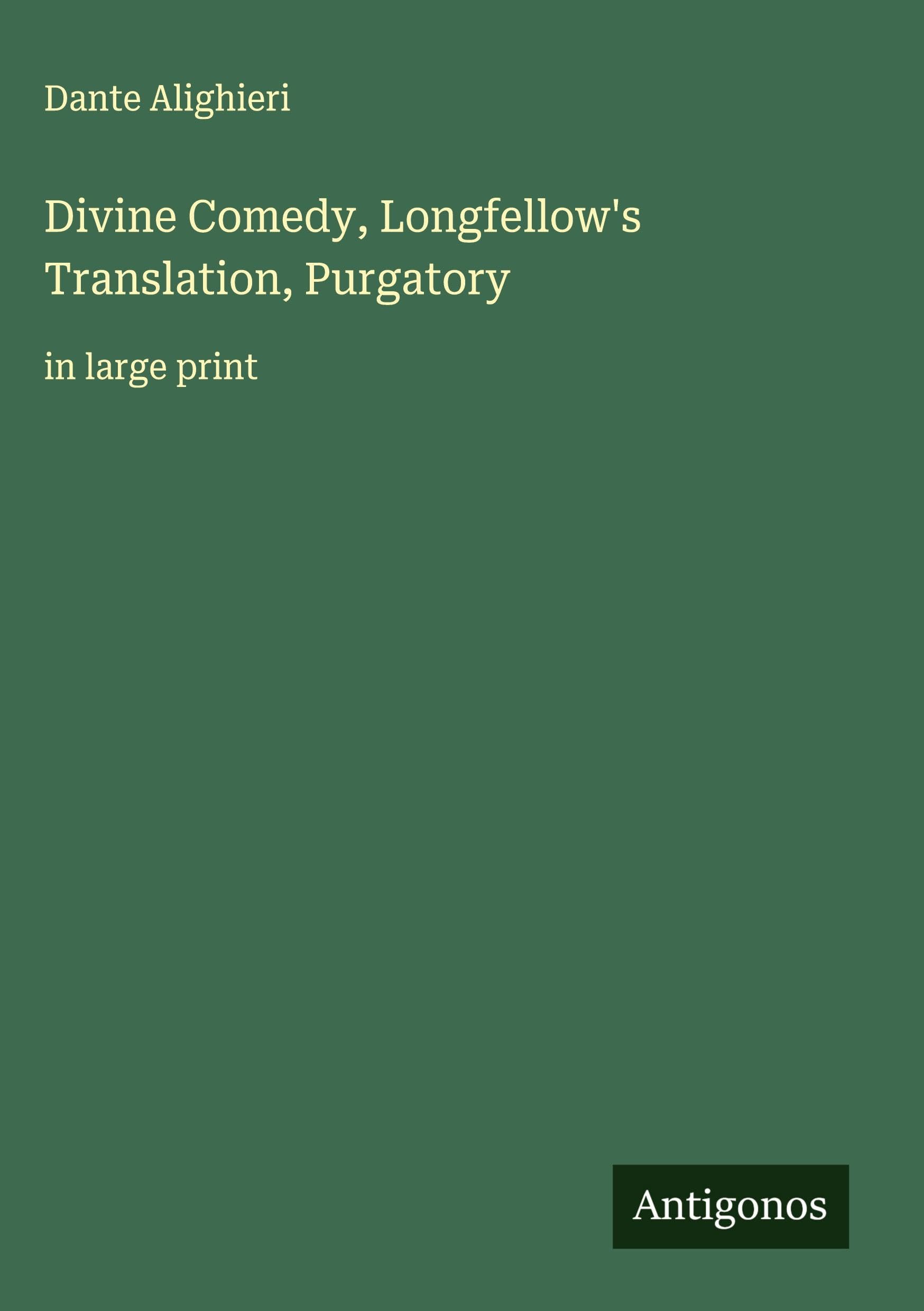 Divine Comedy, Longfellow's Translation, Purgatory Classics