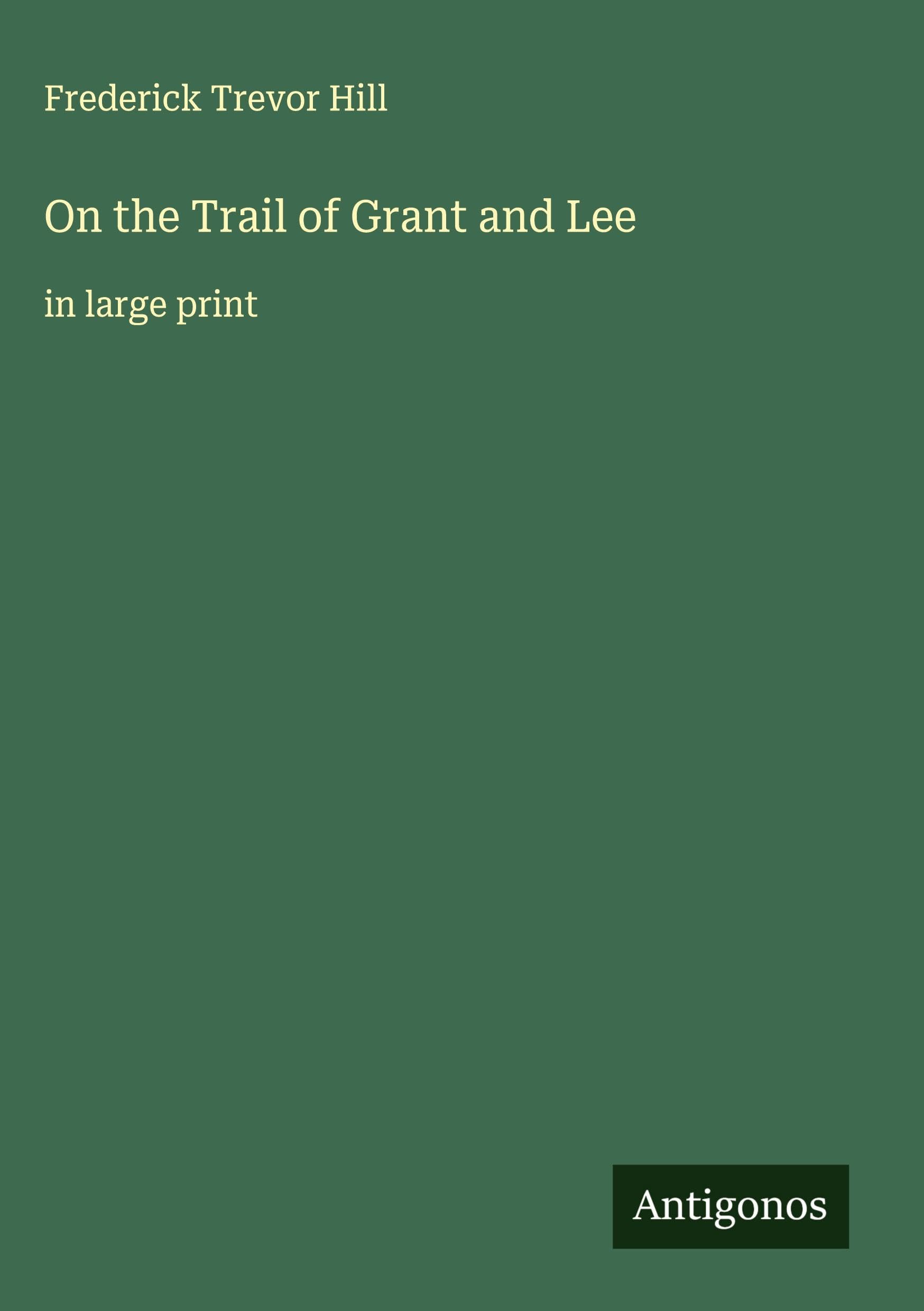 On the Trail of Grant and Lee Classics
