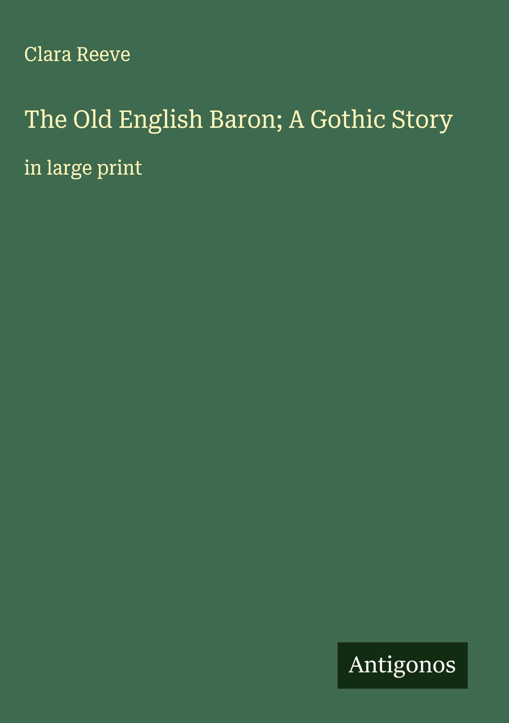 The Old English Baron; A Gothic Story Classics