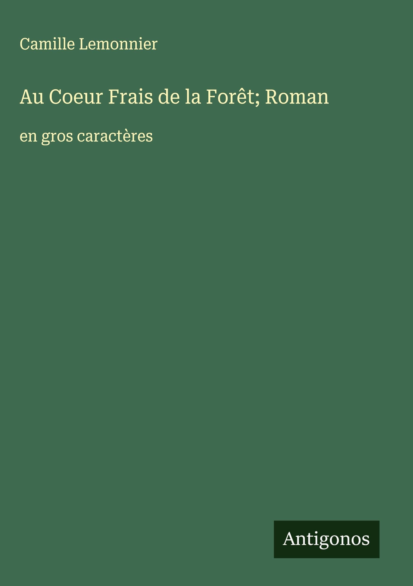 Au Coeur Frais de la Forêt; Roman Classics