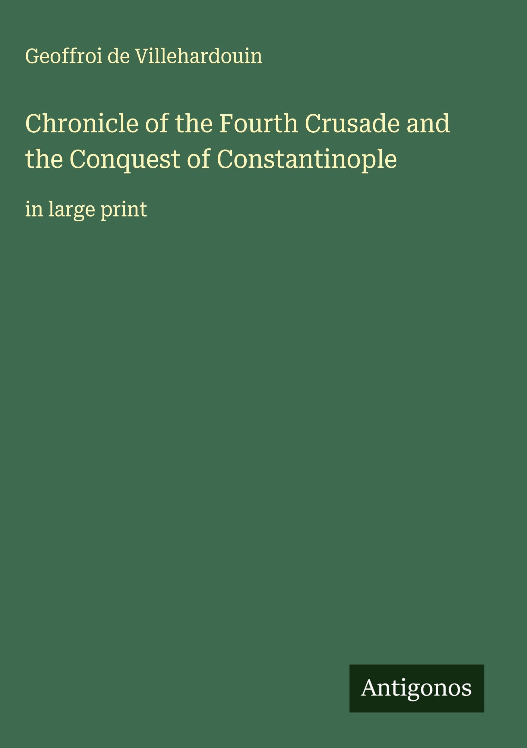 Chronicle of the Fourth Crusade and the Conquest of Constantinople Classics