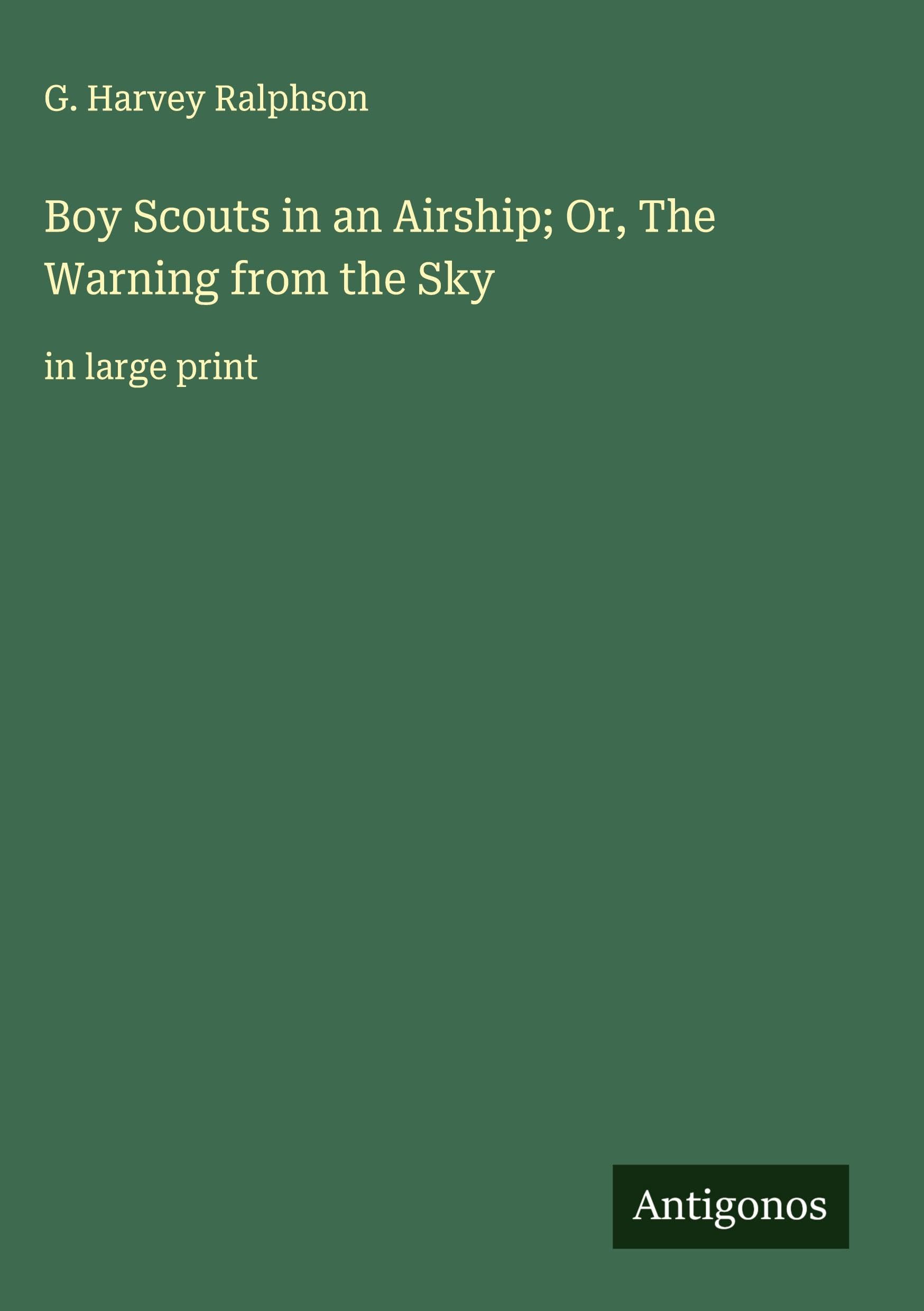 Boy Scouts in an Airship; Or, The Warning from the Sky Classics