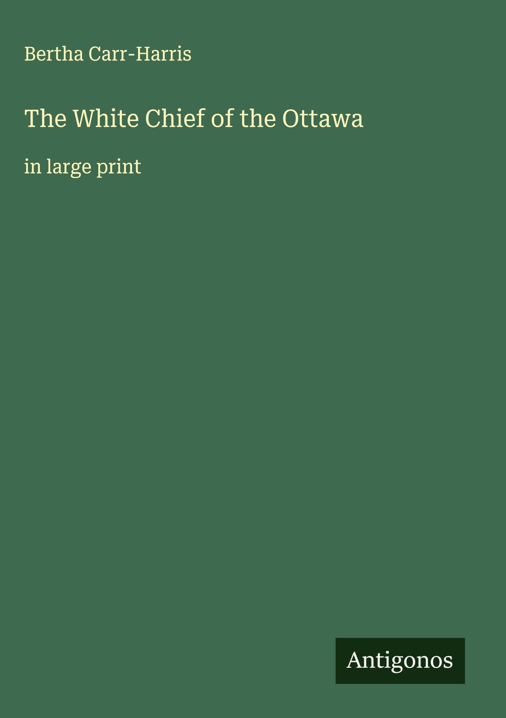 The White Chief of the Ottawa Classics