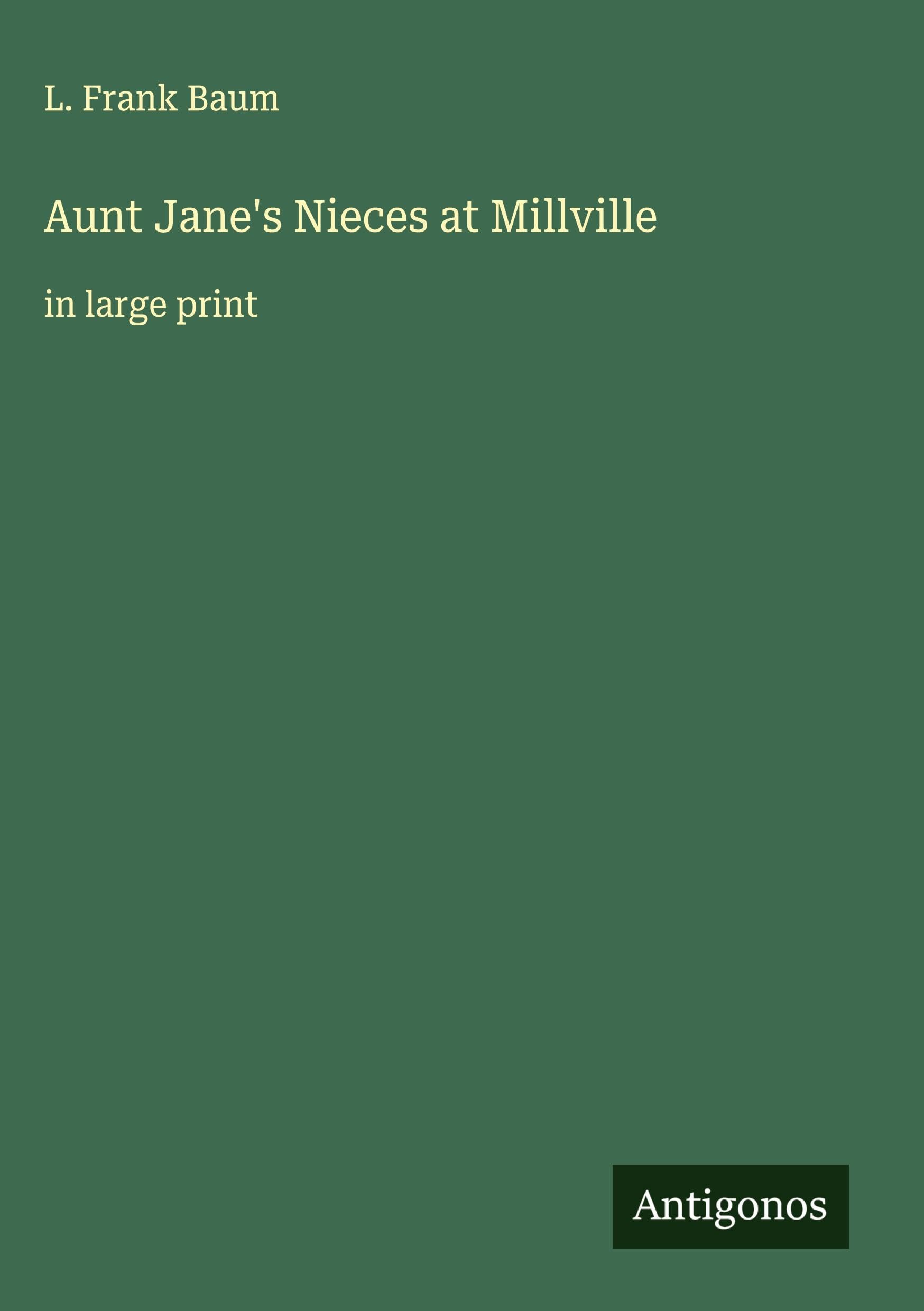 Aunt Jane's Nieces at Millville Classics