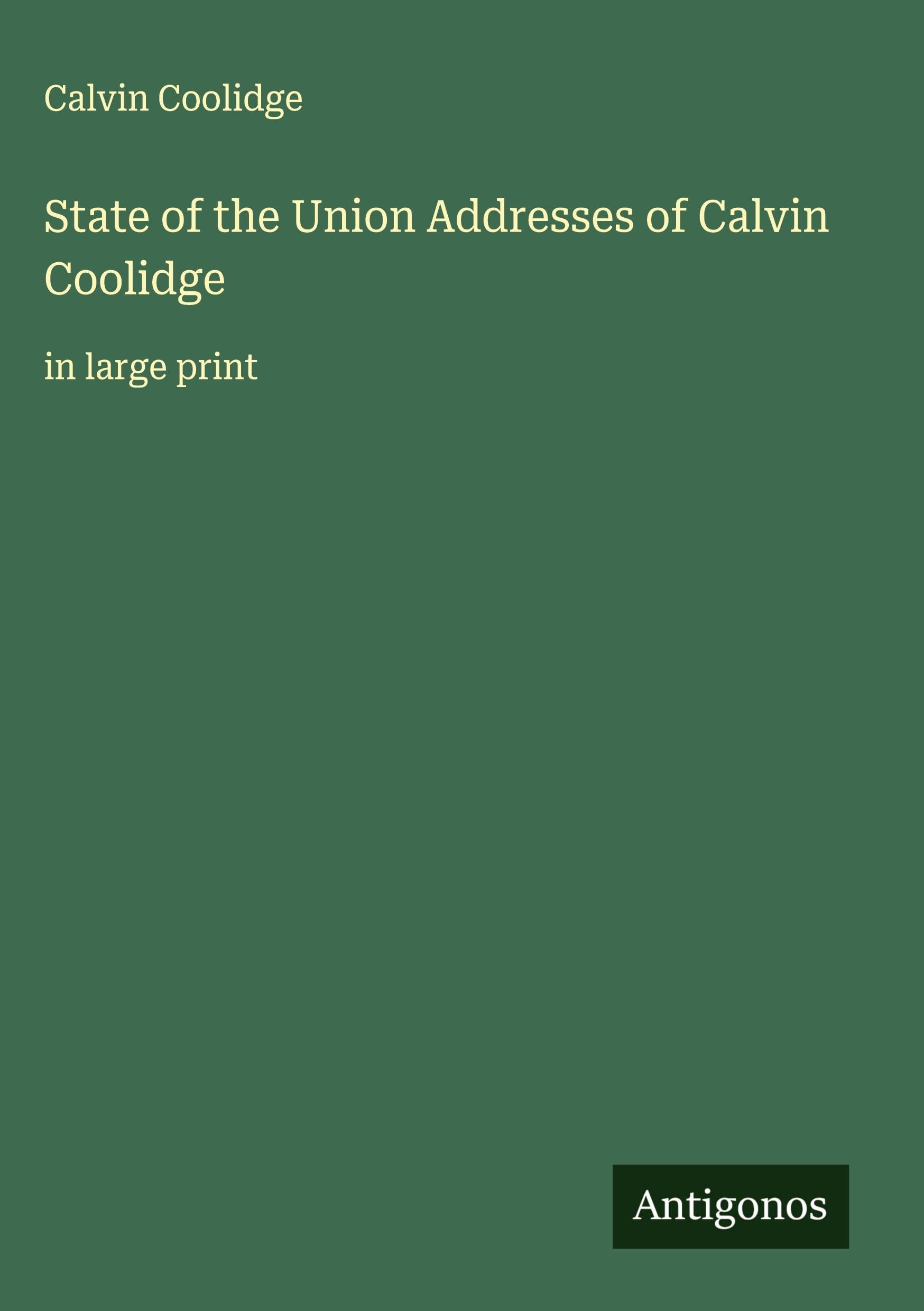 State of the Union Addresses of Calvin Coolidge Classics