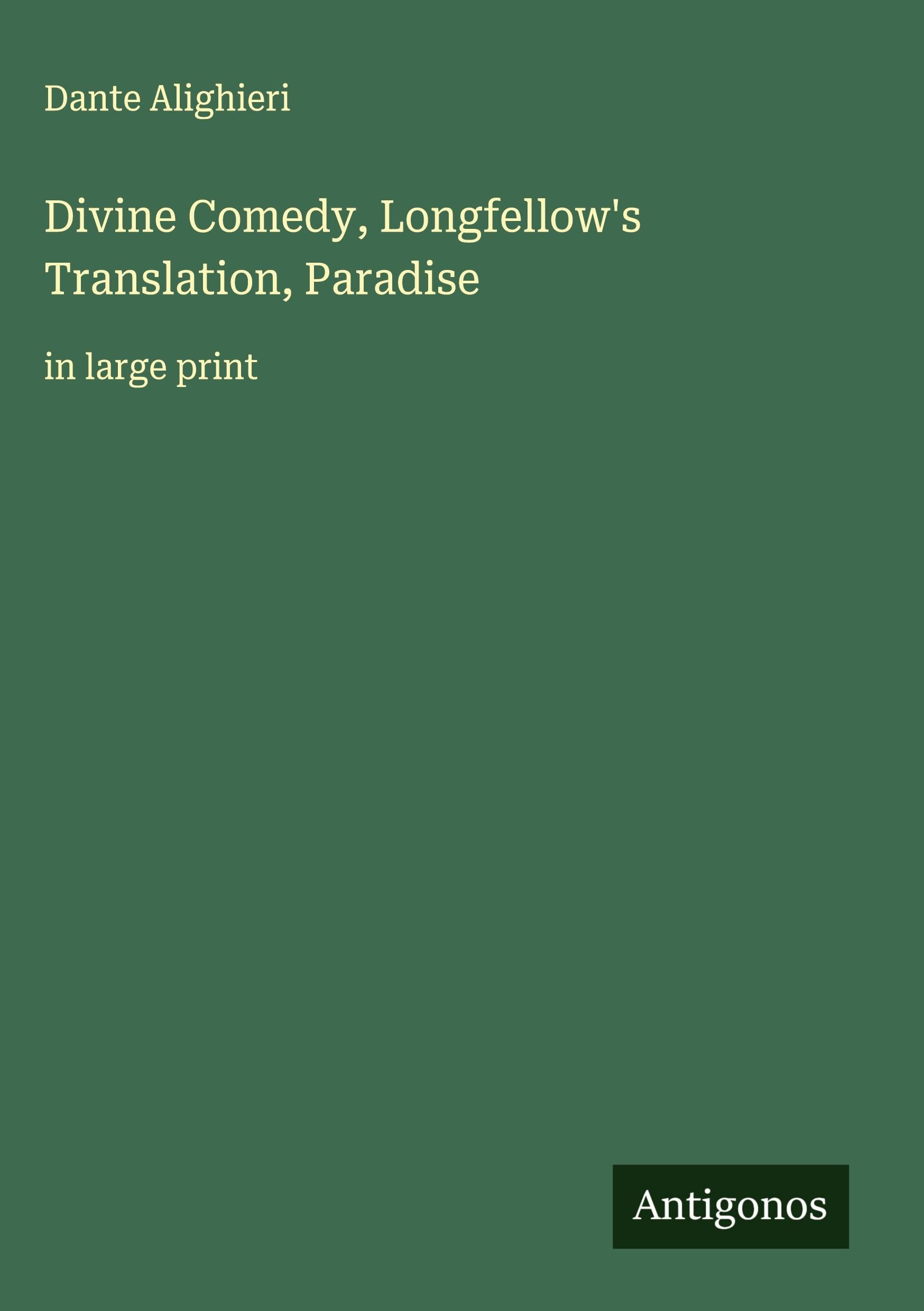 Divine Comedy, Longfellow's Translation, Paradise Classics