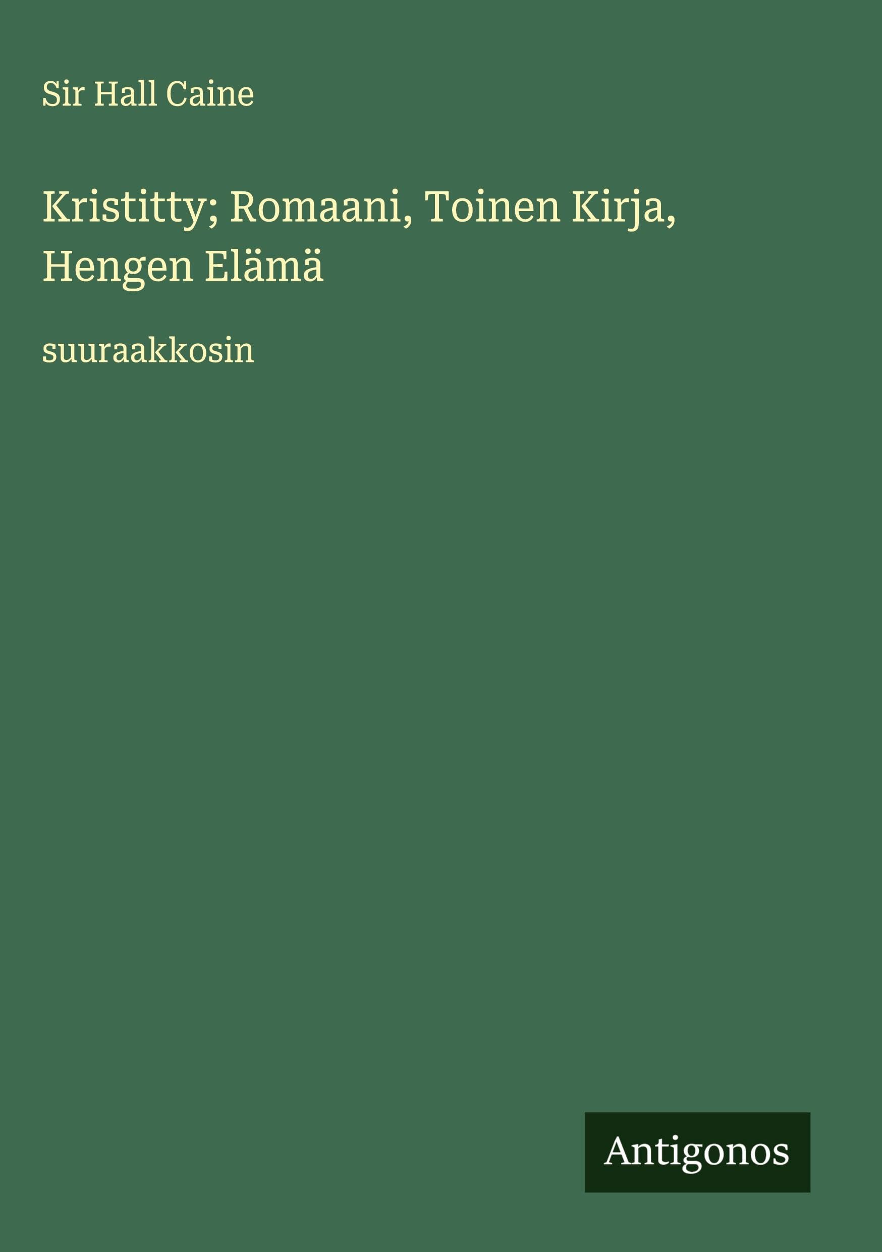 Kristitty; Romaani, Toinen Kirja, Hengen Elämä Classics
