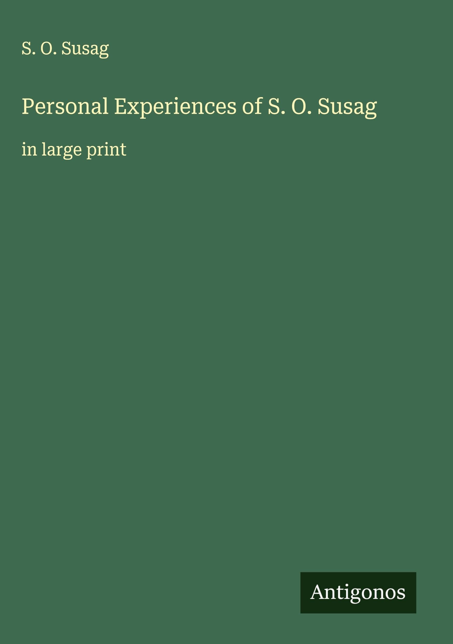 Personal Experiences of S. O. Susag Classics