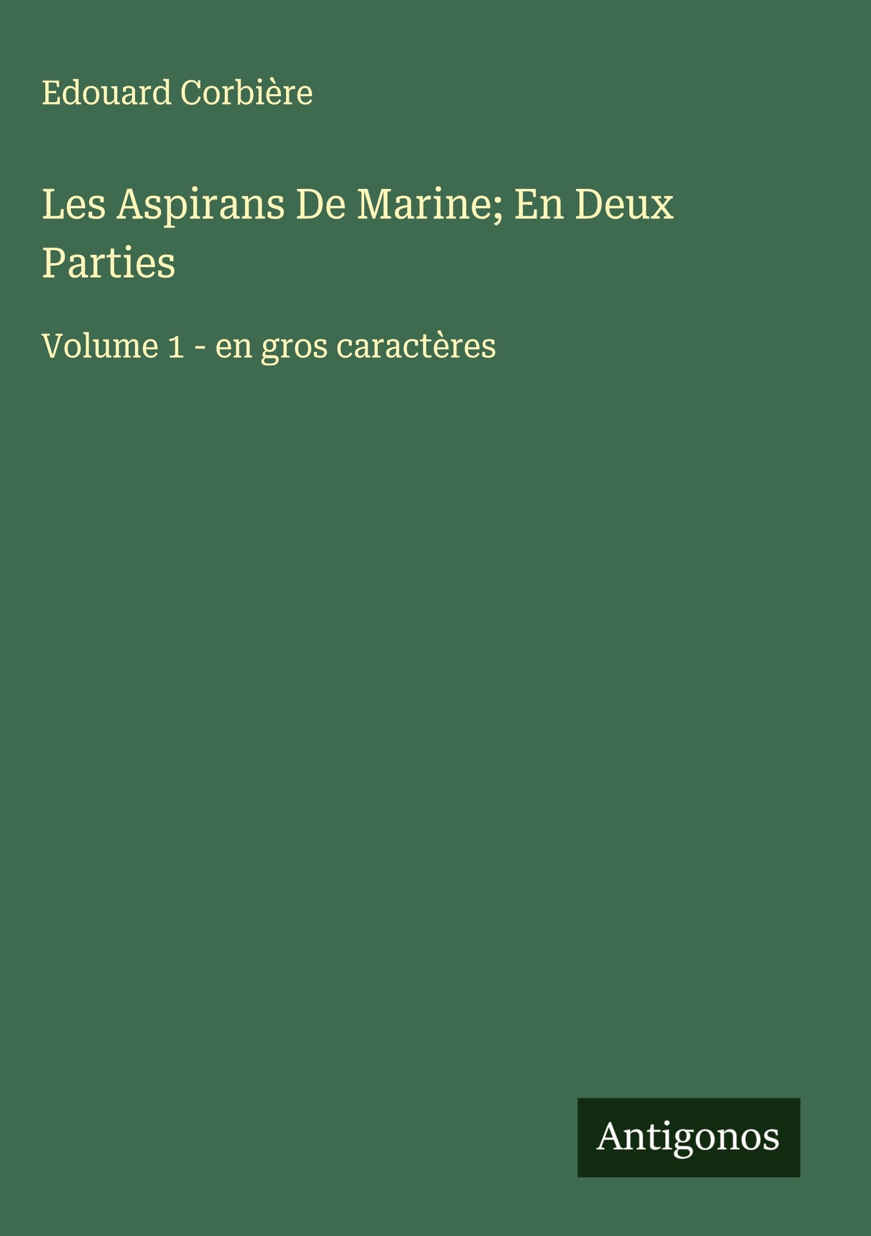 Les Aspirans De Marine; En Deux Parties Classics