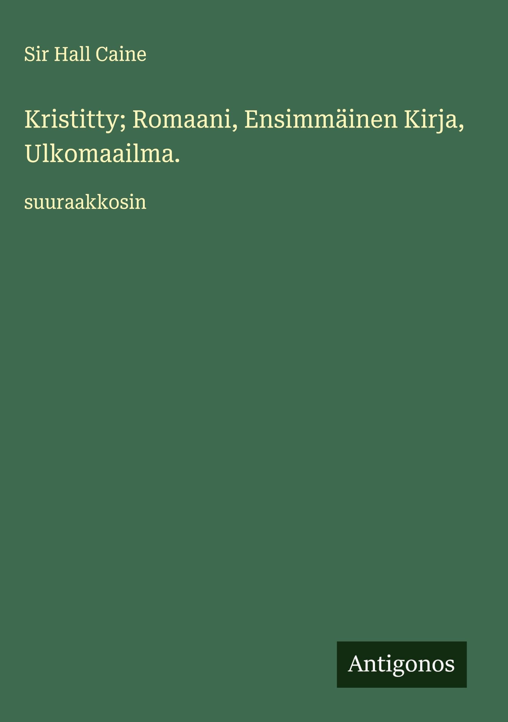 Kristitty; Romaani, Ensimmäinen Kirja, Ulkomaailma. Classics