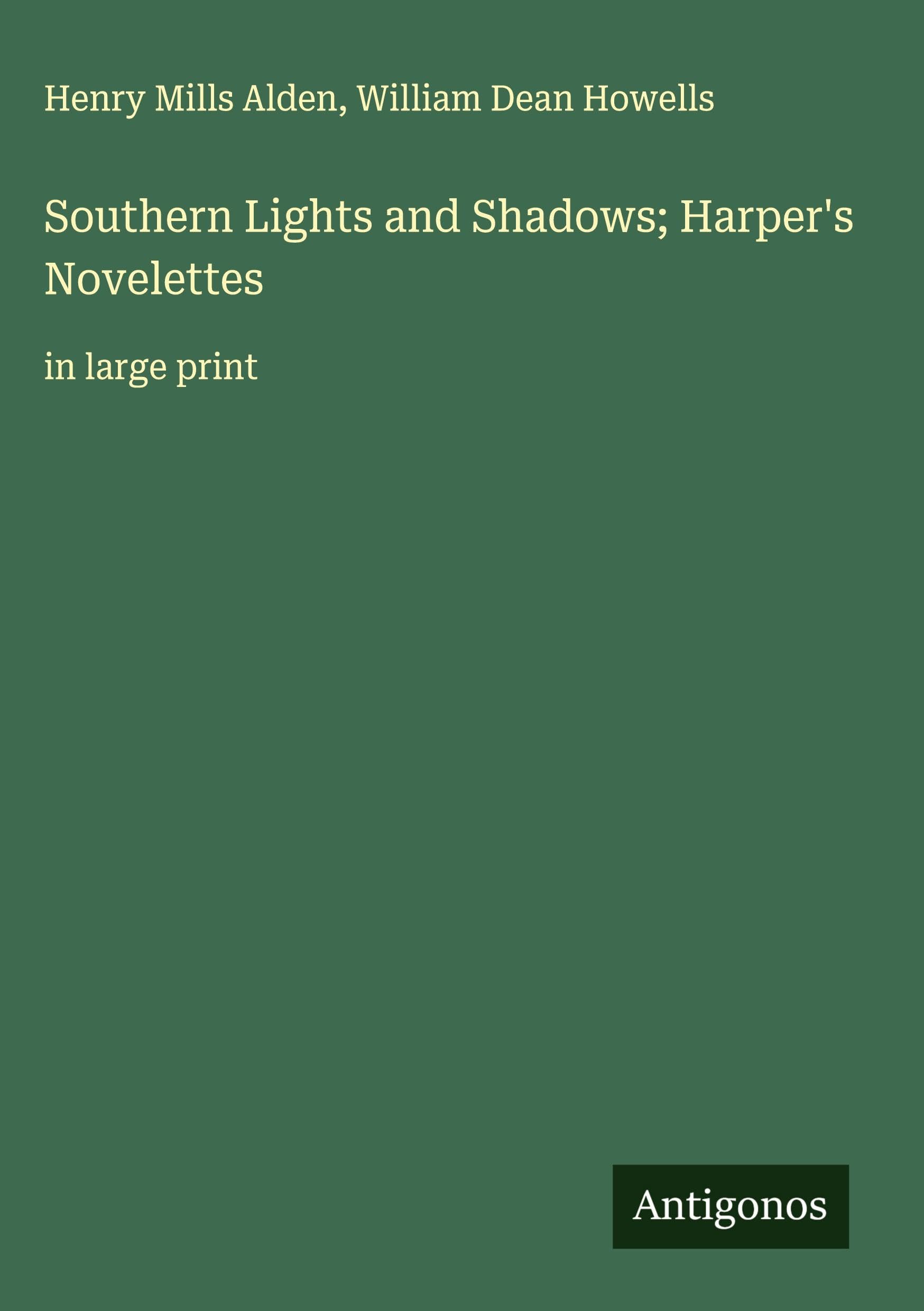 Southern Lights and Shadows; Harper's Novelettes Classics