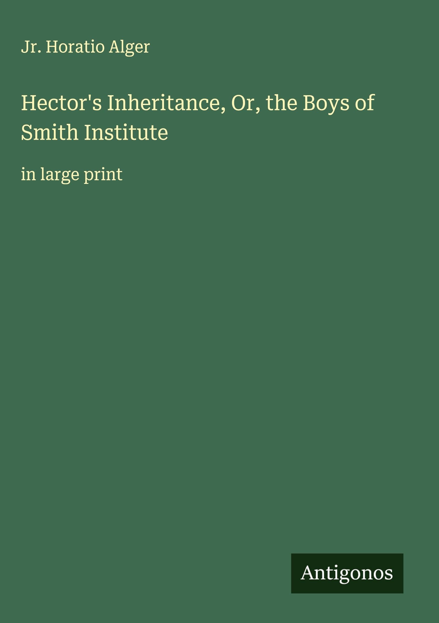 Hector's Inheritance, Or, the Boys of Smith Institute Classics