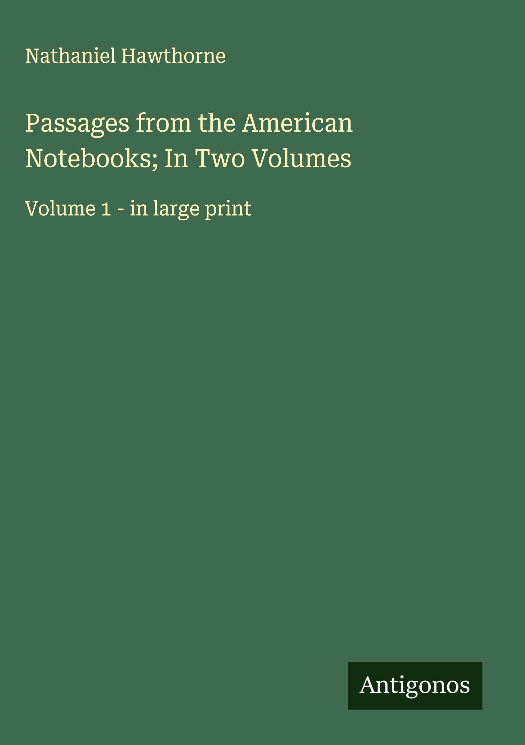 Passages from the American Notebooks; In Two Volumes Classics